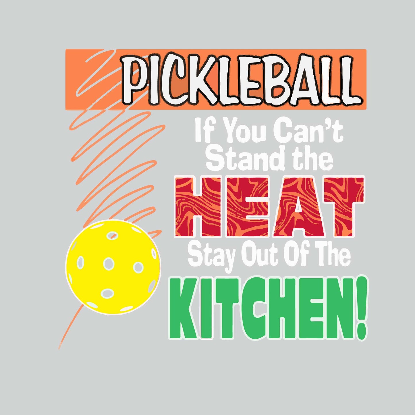 Pickleball If You Can't Stand the Heat Stay Out of the Kitchen | Men's Short Sleeve Athletic Pickleball Performance T-Shirt | 100% Polyester