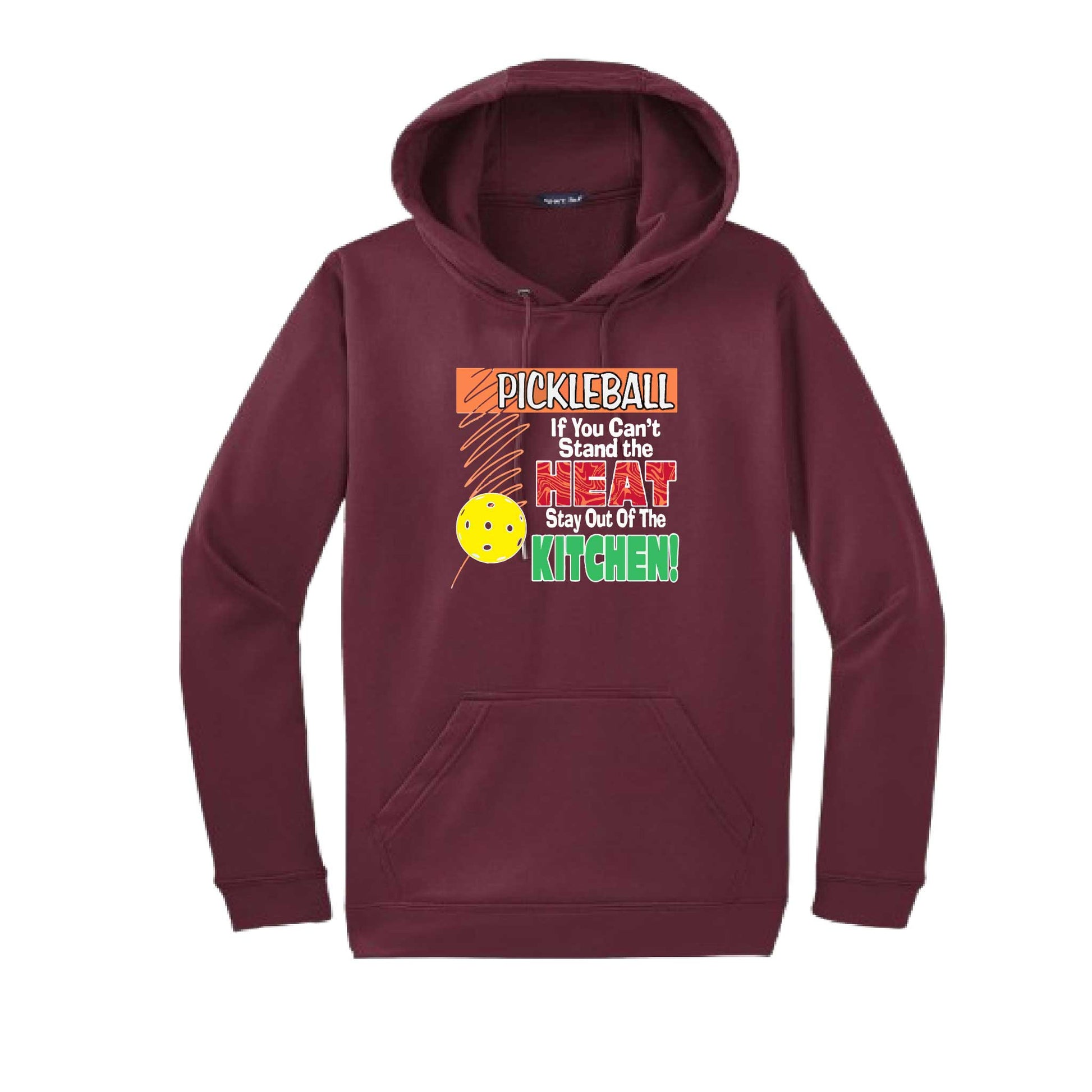 Pickleball If You Can't Stand the Heat Stay Out of the Kitchen | Unisex Hoodie Athletic Pickelball Sweatshirt | 50% Cotton/50% Polyester