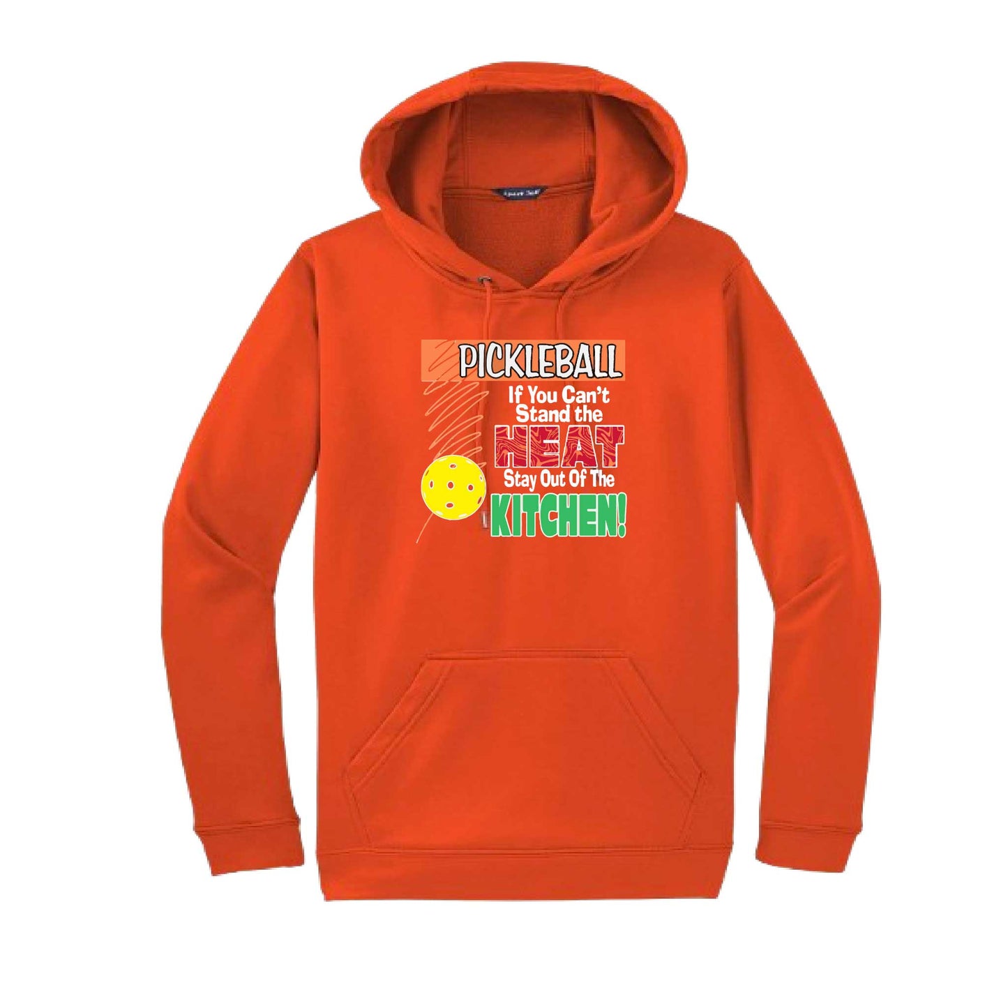 Pickleball If You Can't Stand the Heat Stay Out of the Kitchen | Unisex Hoodie Athletic Pickelball Sweatshirt | 50% Cotton/50% Polyester