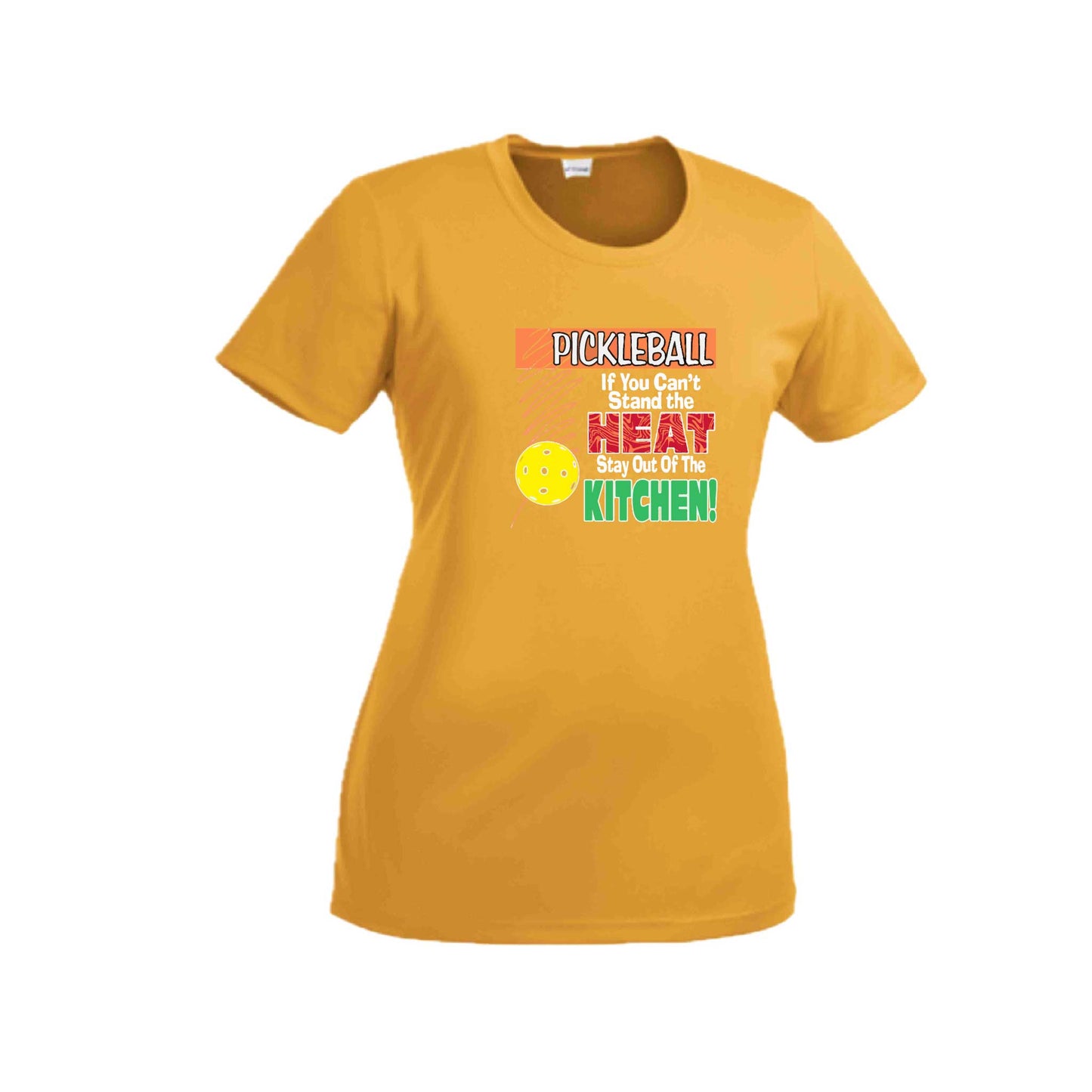 Pickleball If You Can't Stand the Heat Stay Out of the Kitchen | Women's Short Sleeve Crewneck T-Shirts | 100% Polyester