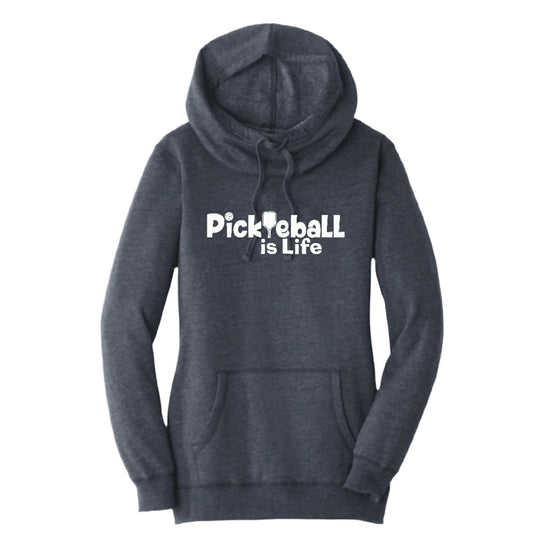 Pickleball Is Life | Women’s Cowl-Neck Hoodie Pickleball Sweatshirt | 55% Cotton 45% Poly Fleece