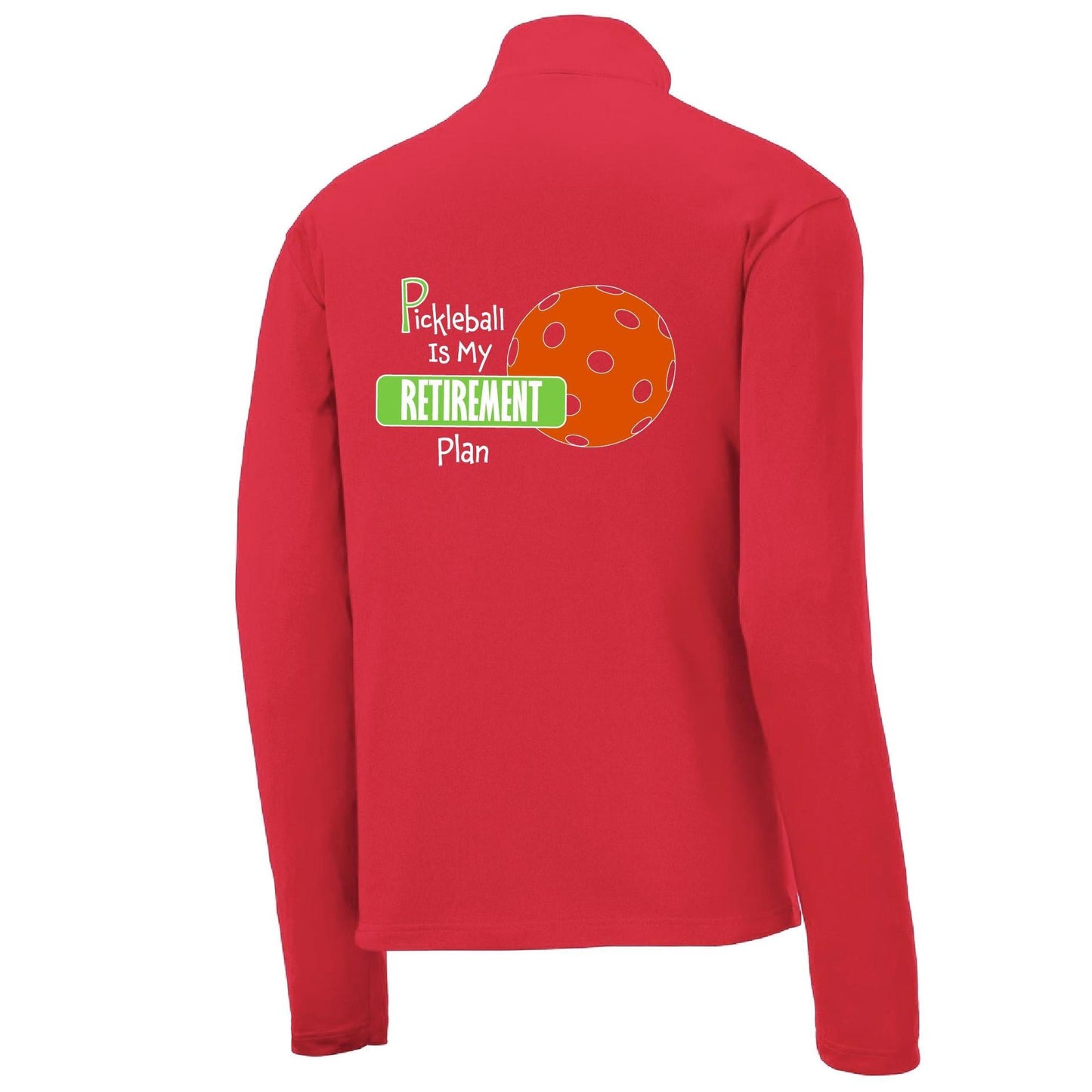 Pickleball Is My Retirement Plan | Men's 1/4 Zip Long Sleeve Pullover Athletic Performance Shirt | 100% Polyester