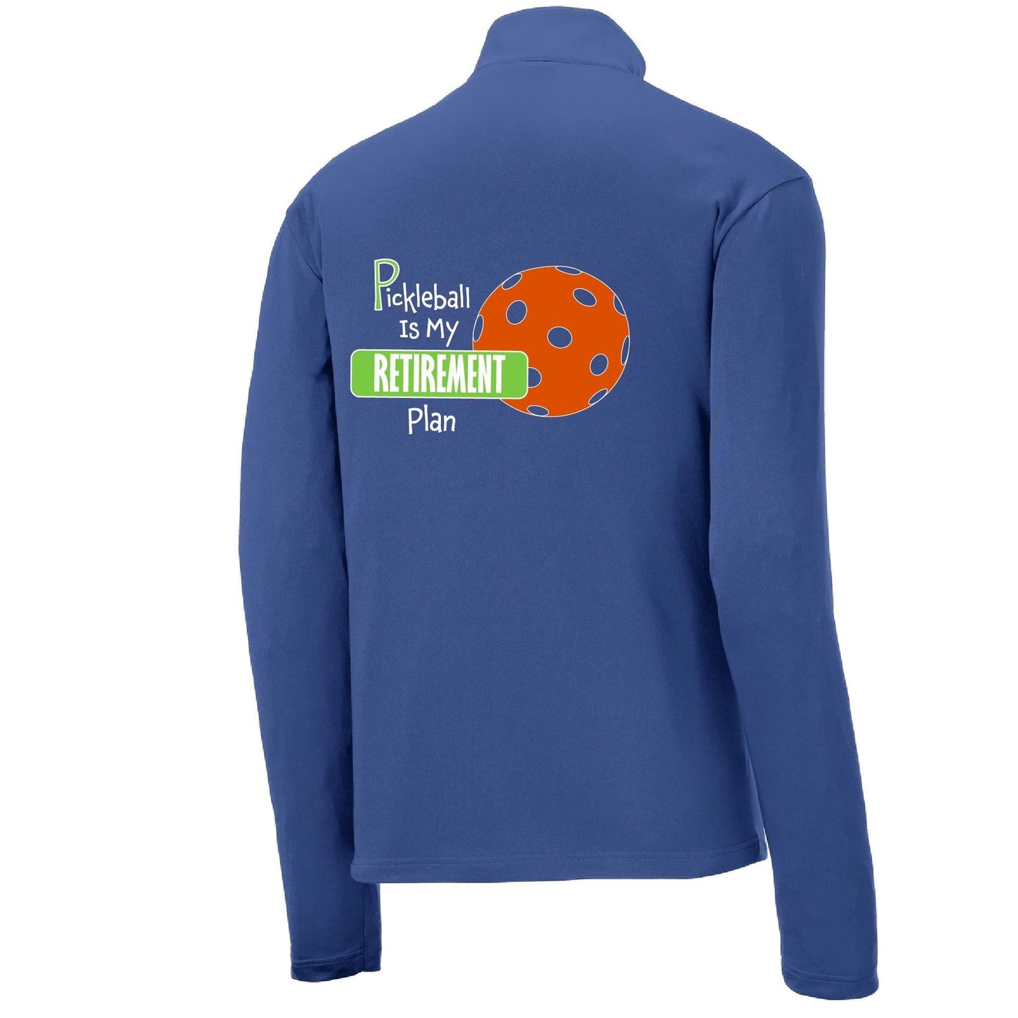 Pickleball Is My Retirement Plan | Men's 1/4 Zip Long Sleeve Pullover Athletic Performance Shirt | 100% Polyester