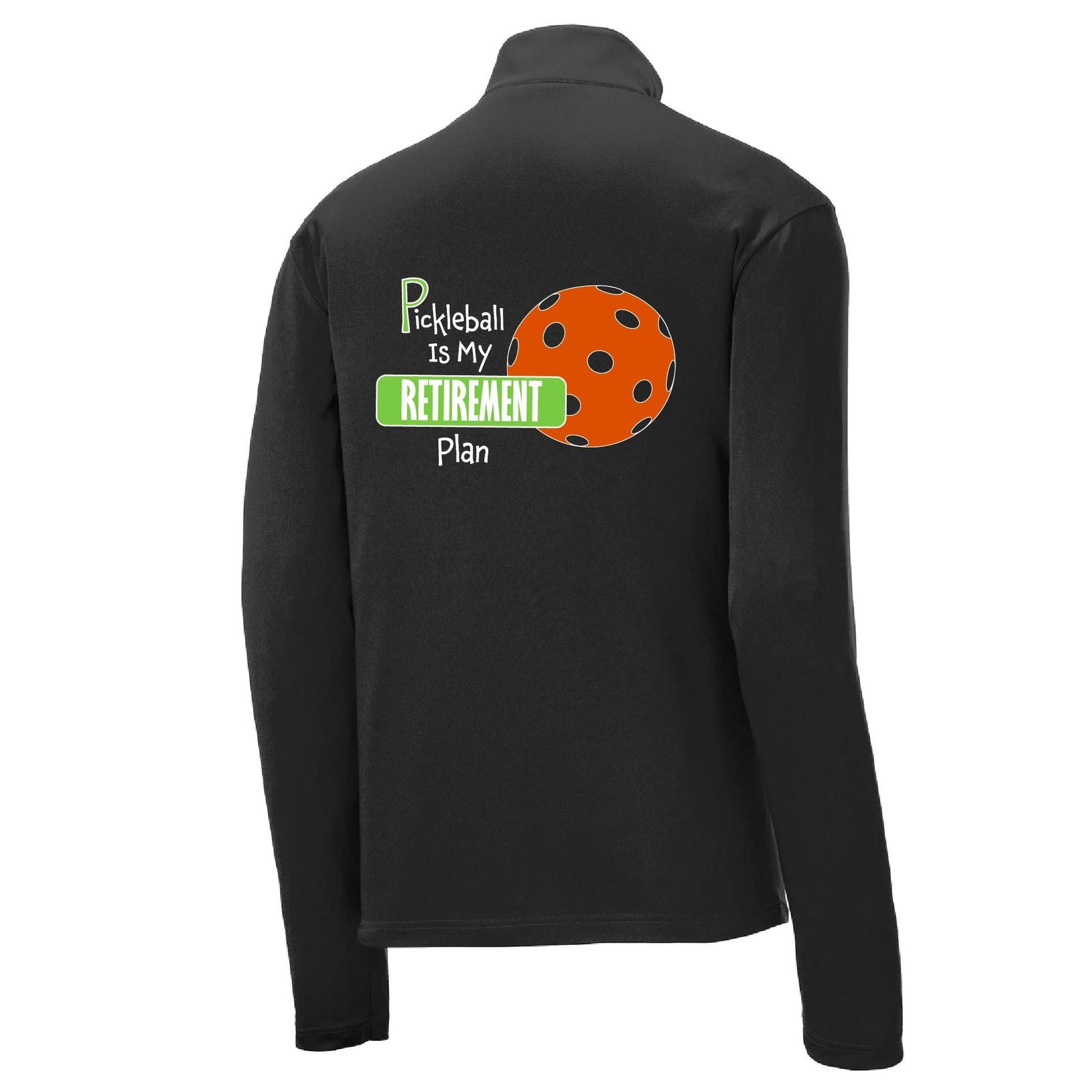 Pickleball Is My Retirement Plan | Men's 1/4 Zip Long Sleeve Pullover Athletic Performance Shirt | 100% Polyester