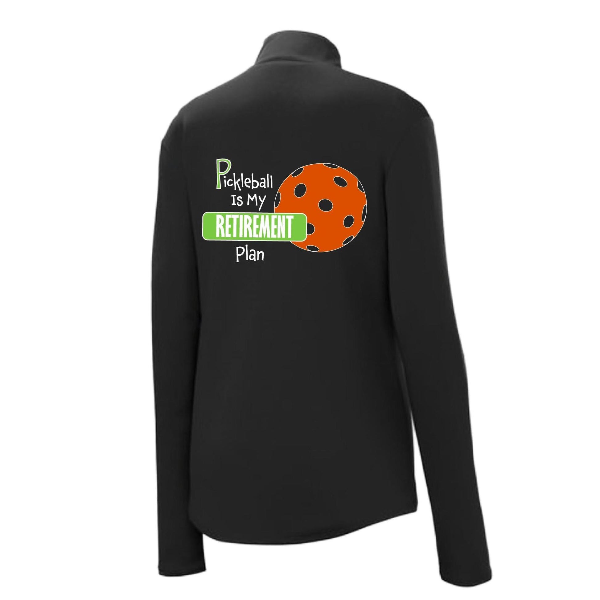 Pickleball Is My Retirement Plan | Women's 1/4 Zip Pullover Athletic Performance Shirt | 100% Polyester
