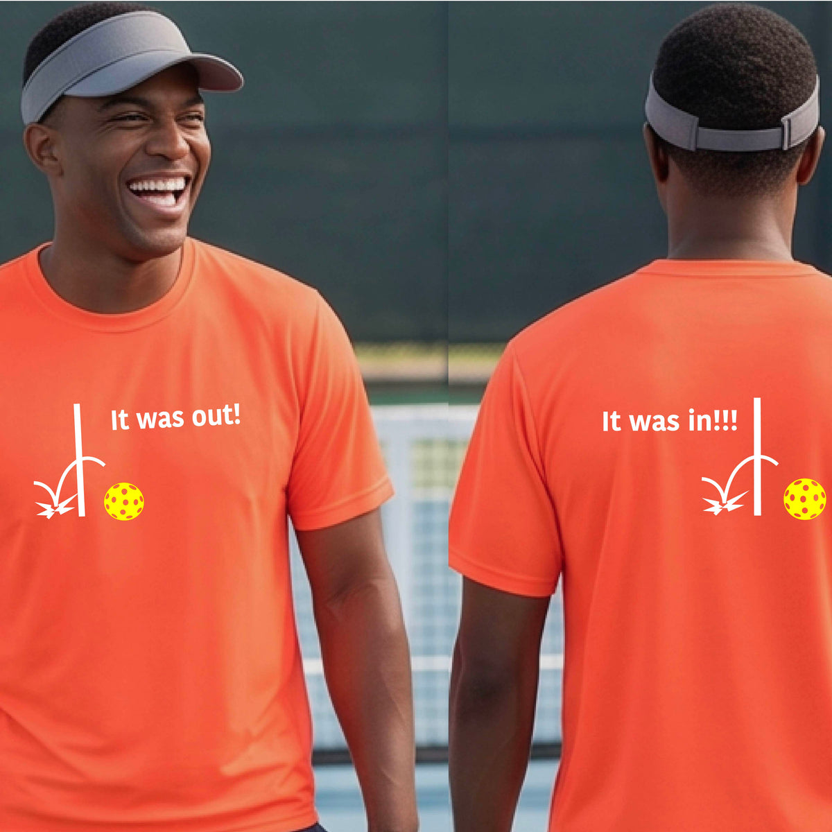 Two men showing a orange short-sleeve t-shirt with a white design of ‘IT WAS OUT!’ and a colorful pickleball on the front, and the back design with a white ‘IT WAS IN!!!’ and a colorful pickleball, standing on a pickleball court. 