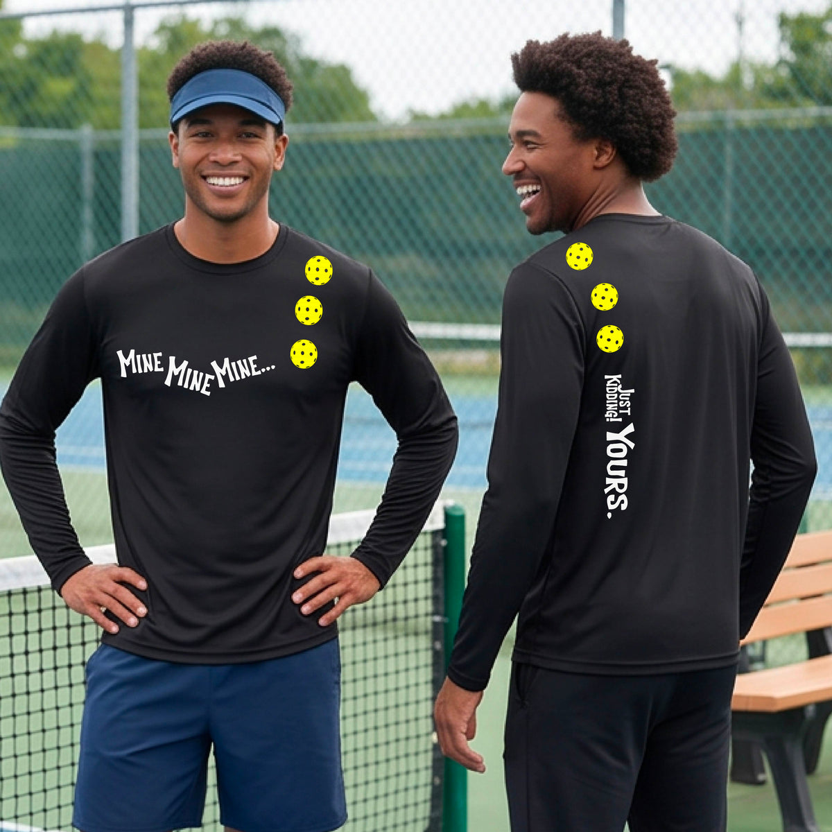 Two men on a pickleball court wearing matching black long-sleeve t-shirts. One shows the front with the text 'MINE MINE MINE' along with three pickleball graphics. and the back text 'JUST KIDDING YOURS, along with three pickleball graphics.