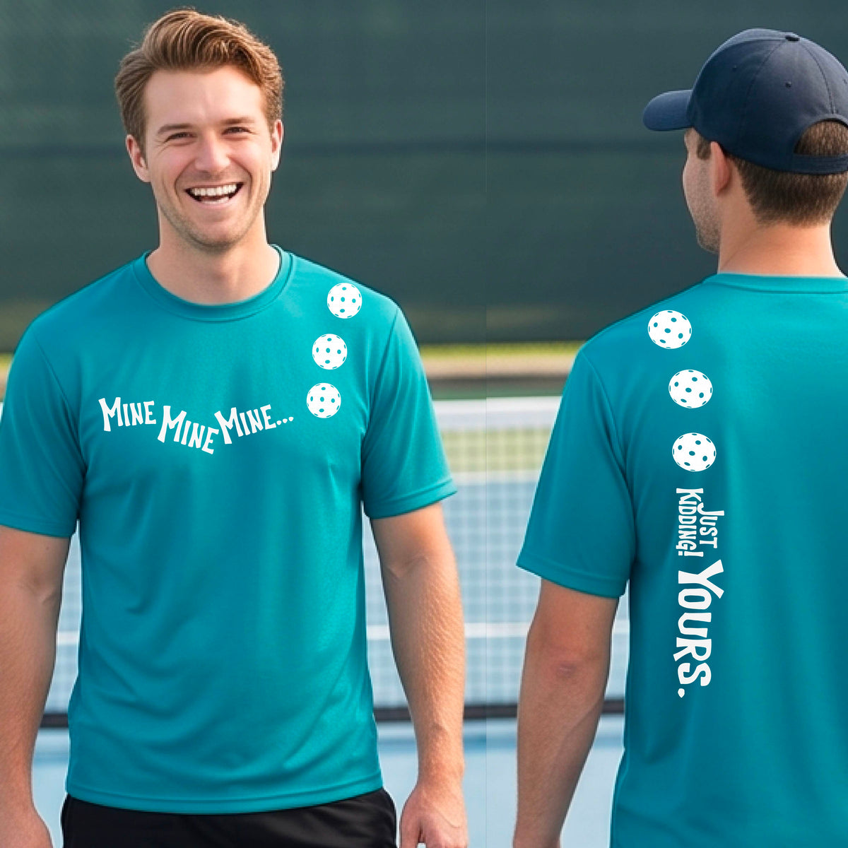 Two men on a pickleball court wearing matching tropic blue short-sleeve t-shirts. One shows the front with the text 'MINE MINE MINE' along with three pickleball graphics. and the back text 'JUST KIDDING YOURS, along with three pickleball graphics.