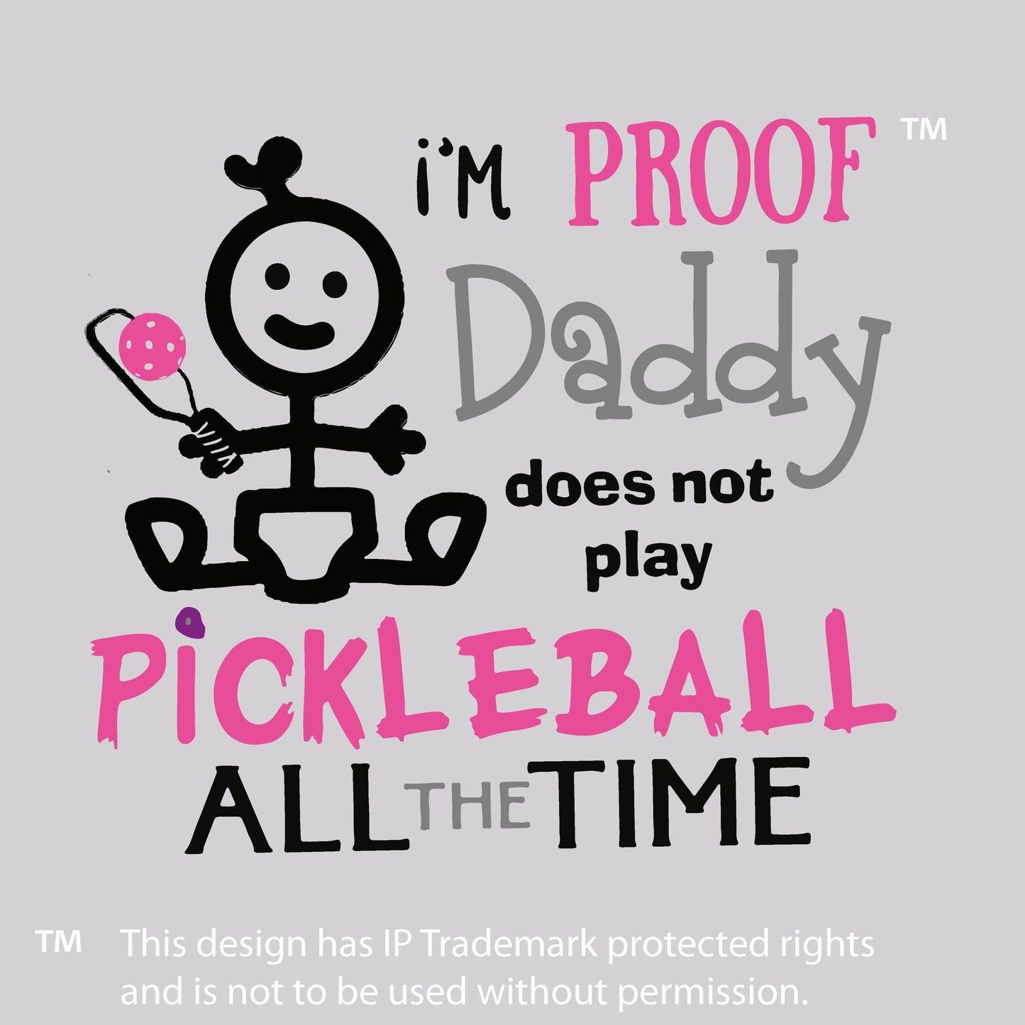 Proof That Daddy Does Not Play Pickleball All The Time | Infant Long Sleeve One-Piece Bodysuit | 100% Cotton
