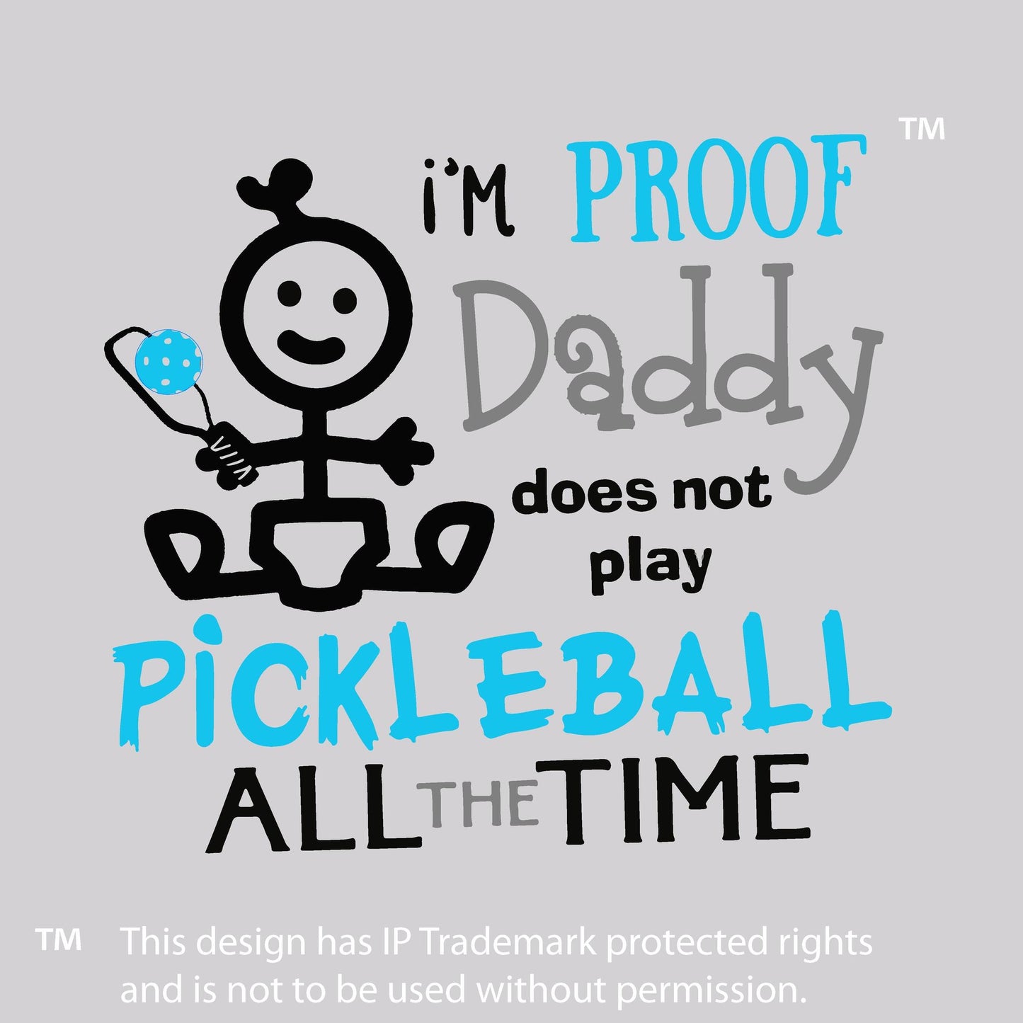 Proof That Daddy Does Not Play Pickleball All The Time | Infant Short Sleeve One-Piece Bodysuit | 100% Cotton