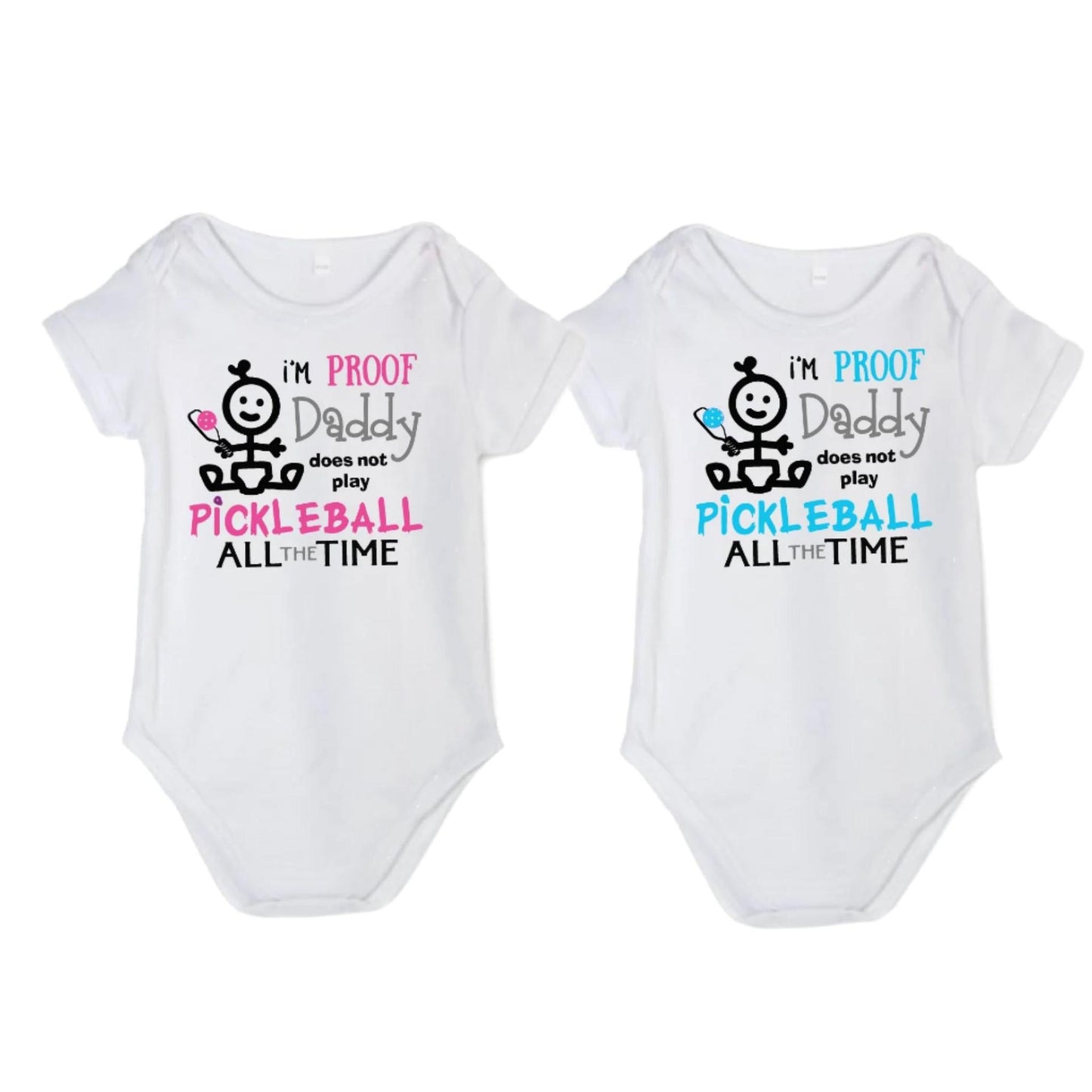 Proof That Daddy Does Not Play Pickleball All The Time | Infant Short Sleeve One-Piece Bodysuit | 100% Cotton