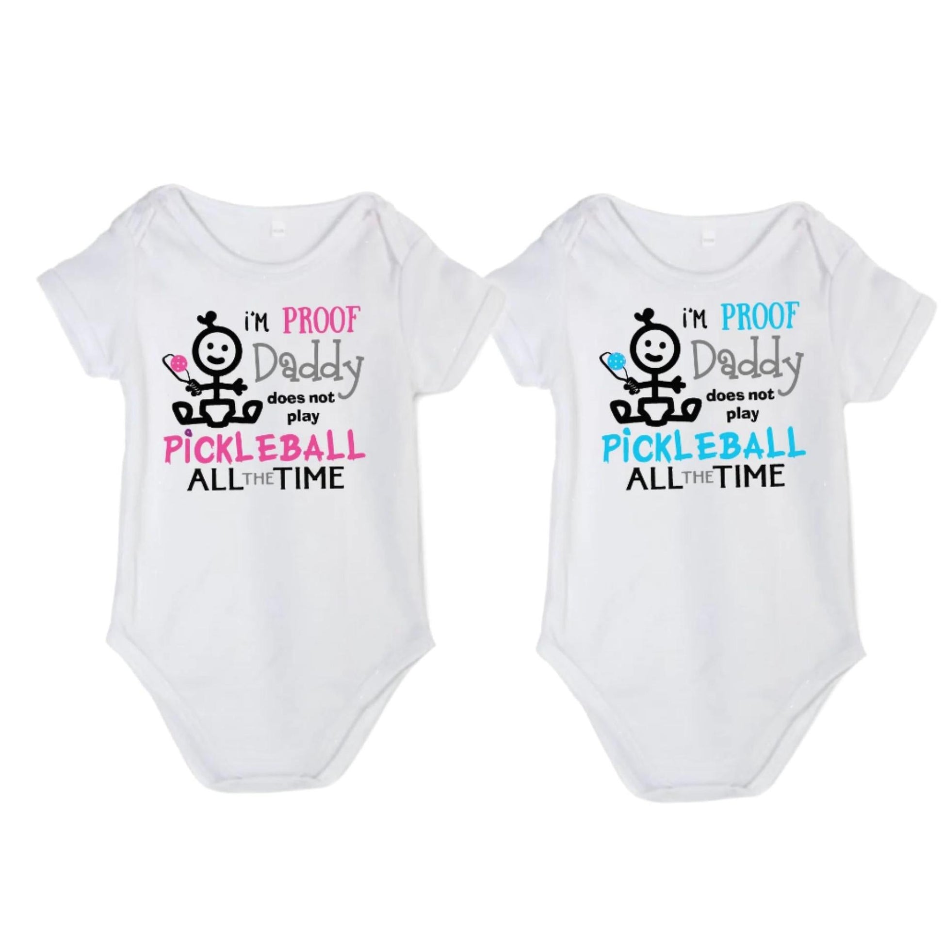 Proof That Daddy Does Not Play Pickleball All The Time | Infant Short Sleeve One-Piece Bodysuit | 100% Cotton