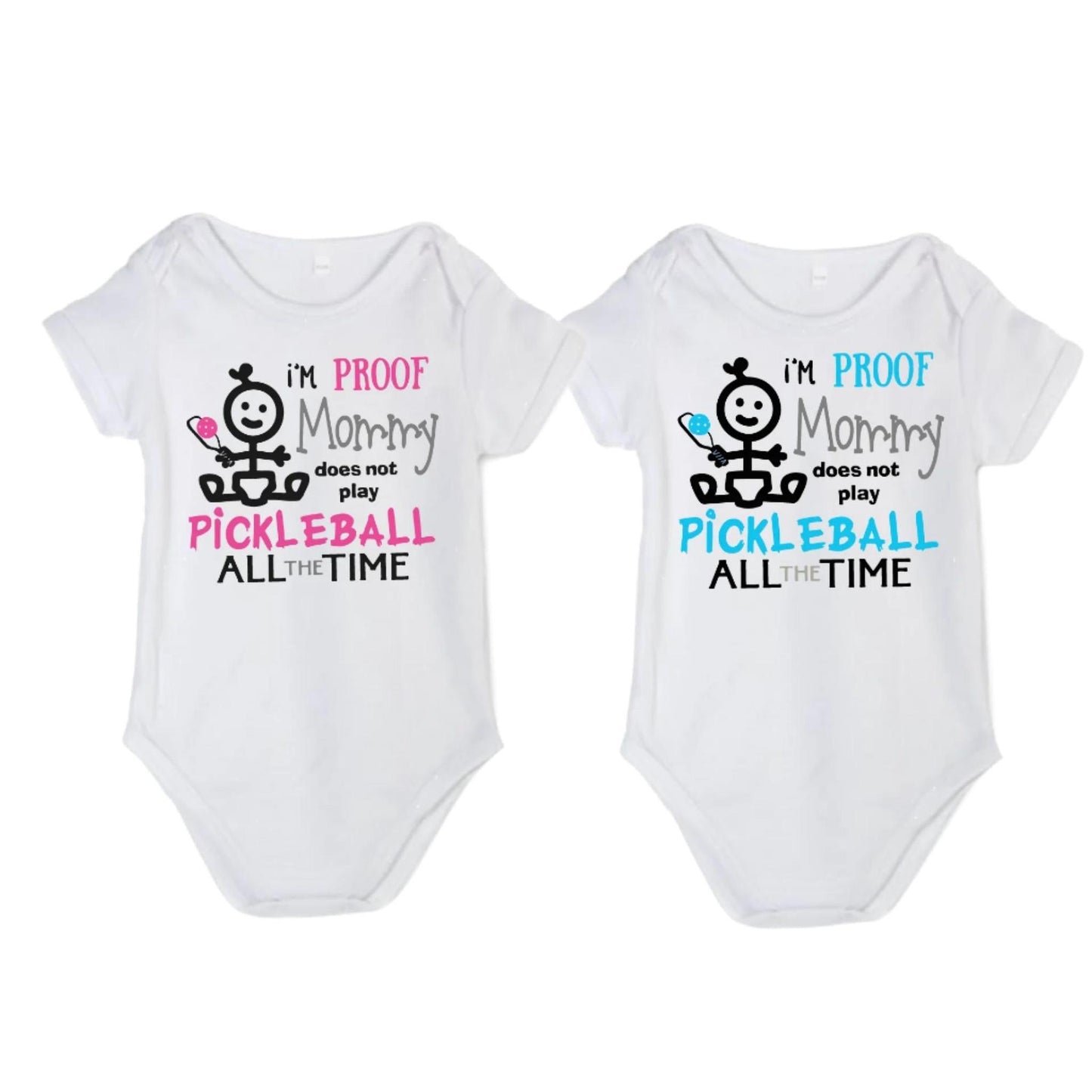 Proof That Mommy Does Not Play Pickleball All The Time | Infant Short Sleeve One-Piece Bodysuit | 100% Cotton