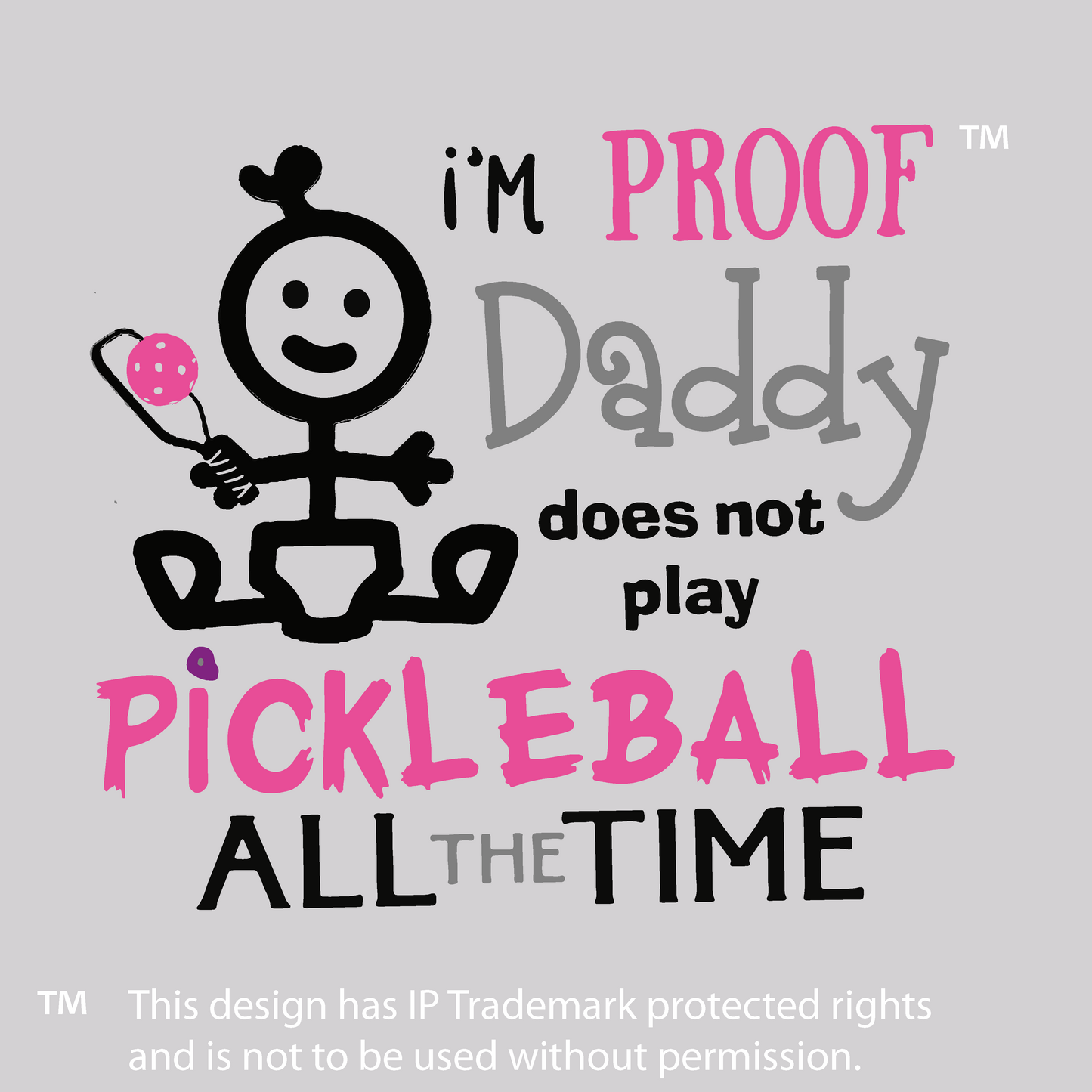 Proof That Daddy Does Not Play Pickleball All The Time | Infant Long Sleeve Onesie | 100% Cotton