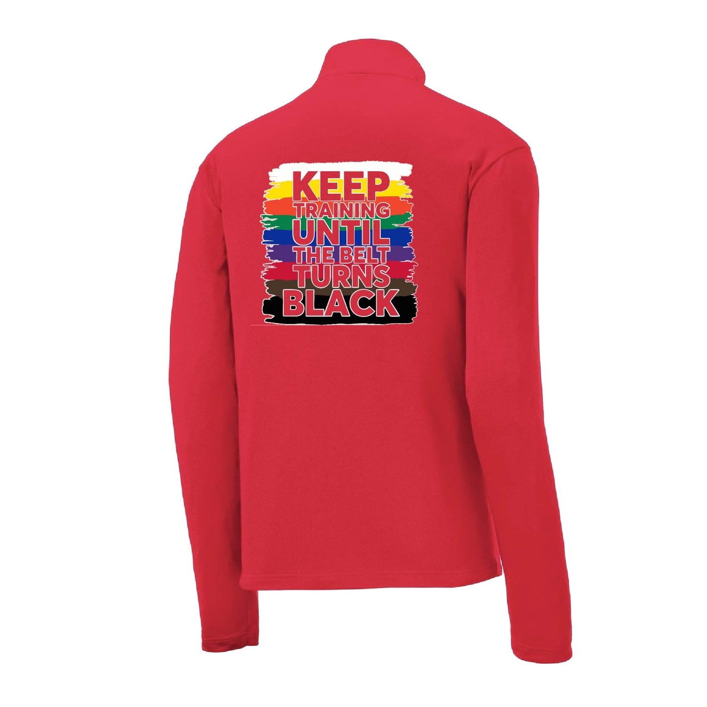 Keep Training Until the Belt turns Black | Men's 1/4 Zip Long Sleeve Pullover Athletic Karate Performance Shirt | 100% Polyester