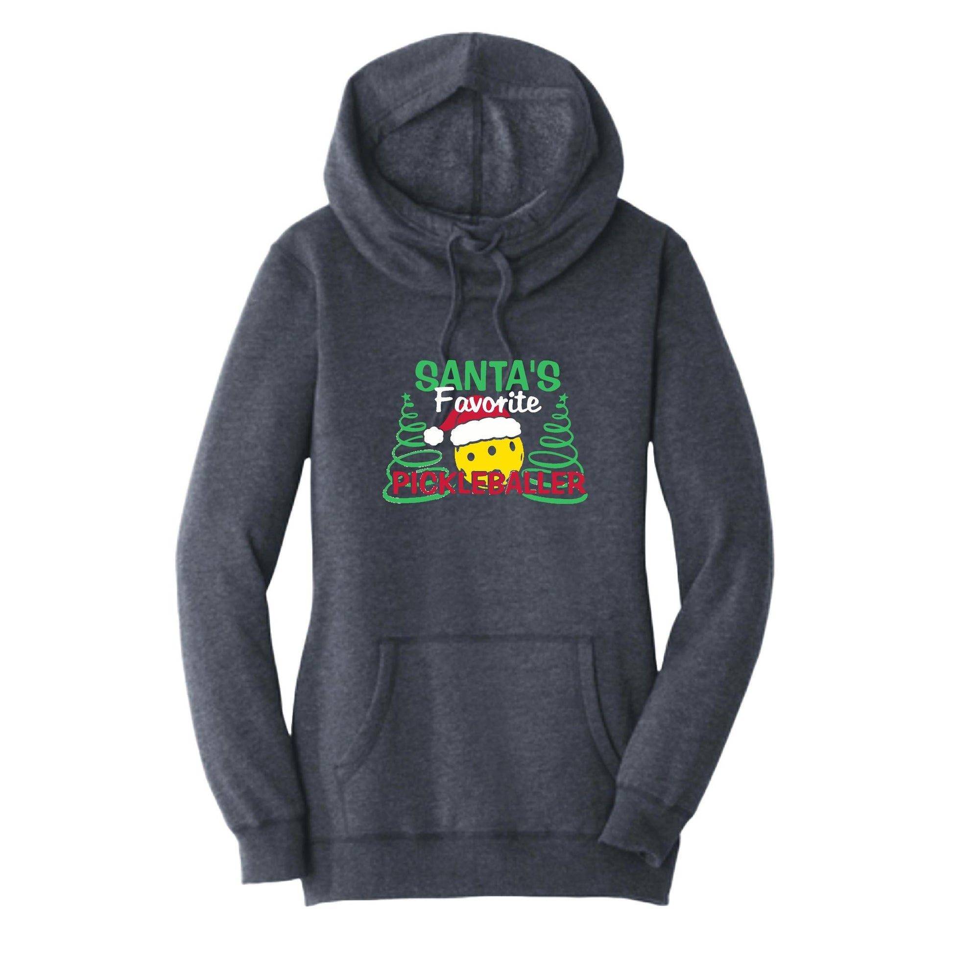 Santa's Favorite Pickleballer | Women’s Cowl-Neck Hoodie Pickleball Sweatshirt | 55% Cotton 45% Poly Fleece