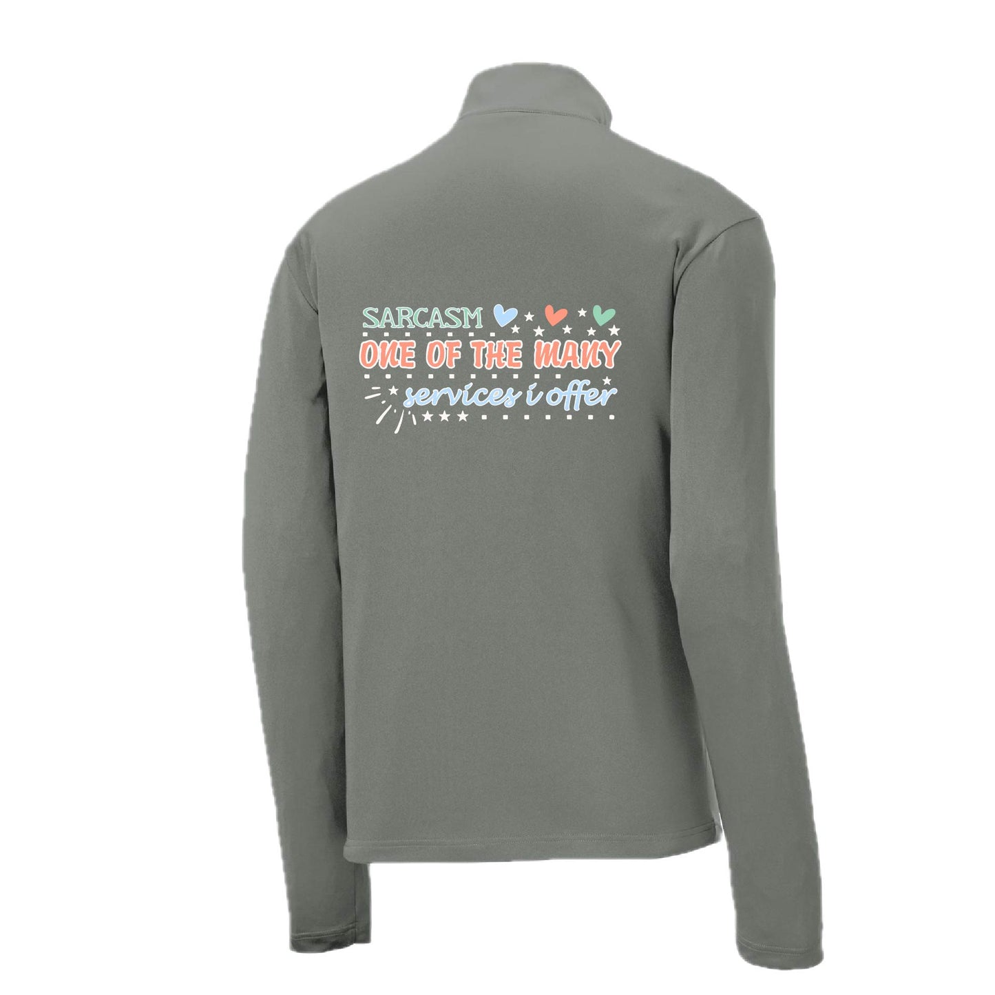 Sarcasm One of the Many Services I Offer | Men's 1/4 Zip Long Sleeve Pullover Athletic Performance Shirt | 100% Polyester
