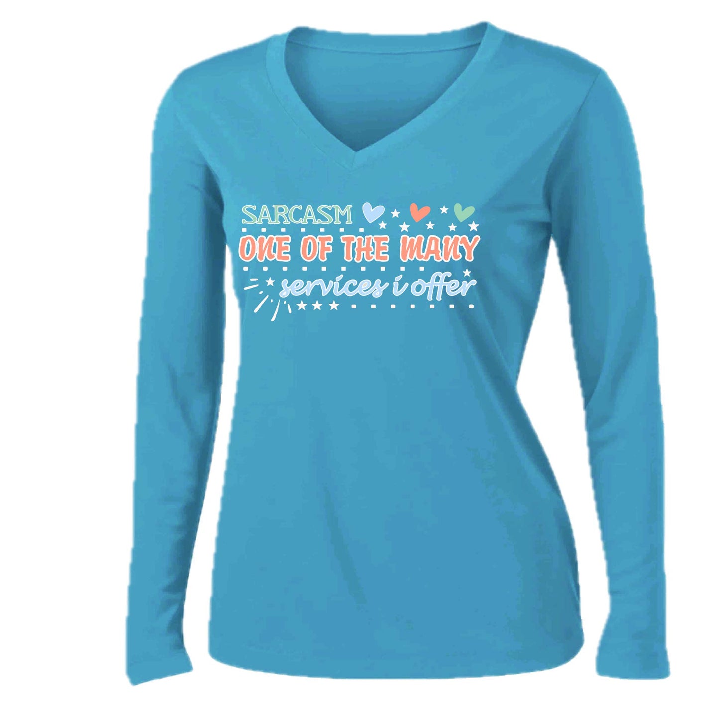 Sarcasm One of the Many Services I Offer | Women’s Long Sleeve V-Neck Performance T-Shirt | 100% Polyester