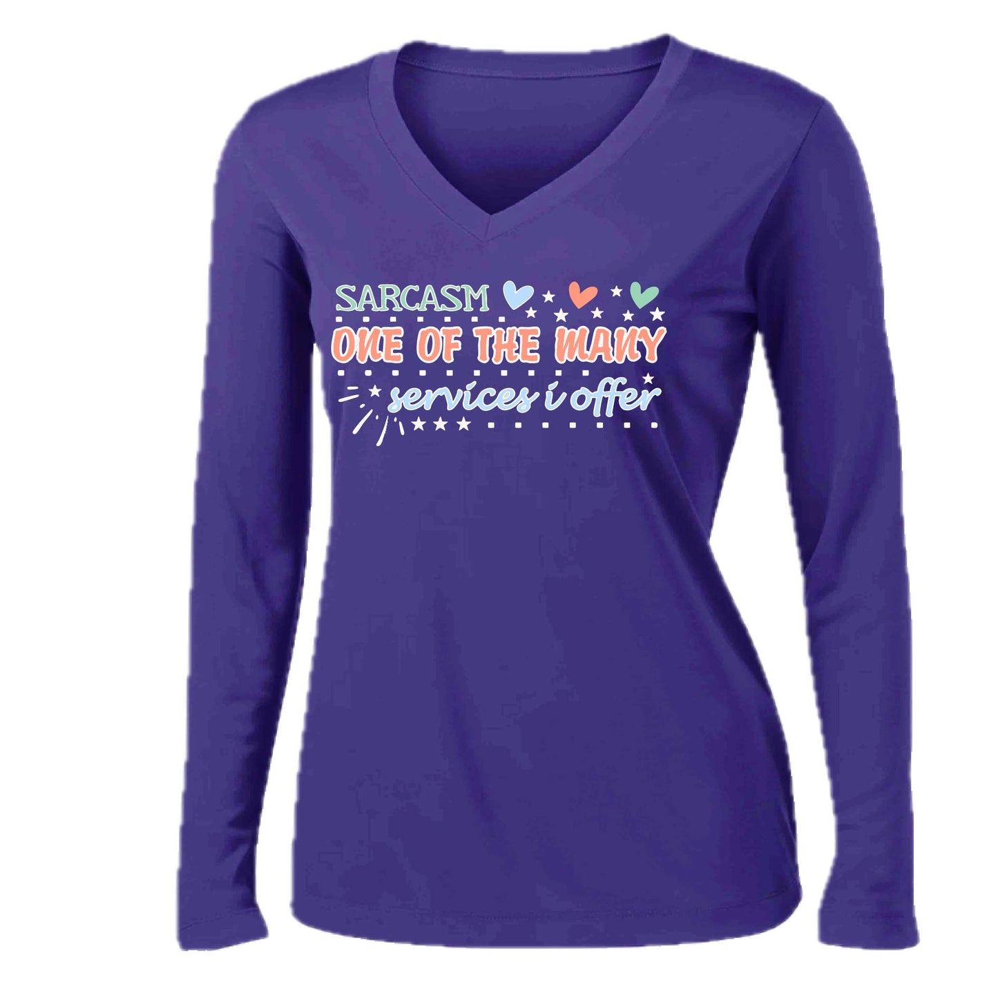 Sarcasm One of the Many Services I Offer | Women’s Long Sleeve V-Neck Performance T-Shirt | 100% Polyester