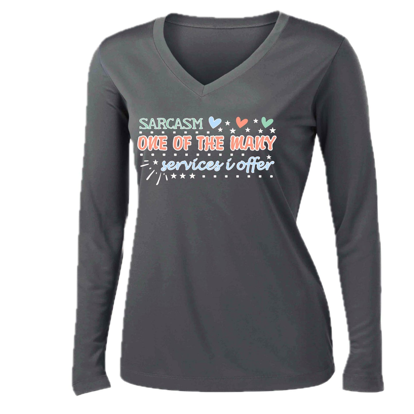 Sarcasm One of the Many Services I Offer | Women’s Long Sleeve V-Neck Performance T-Shirt | 100% Polyester