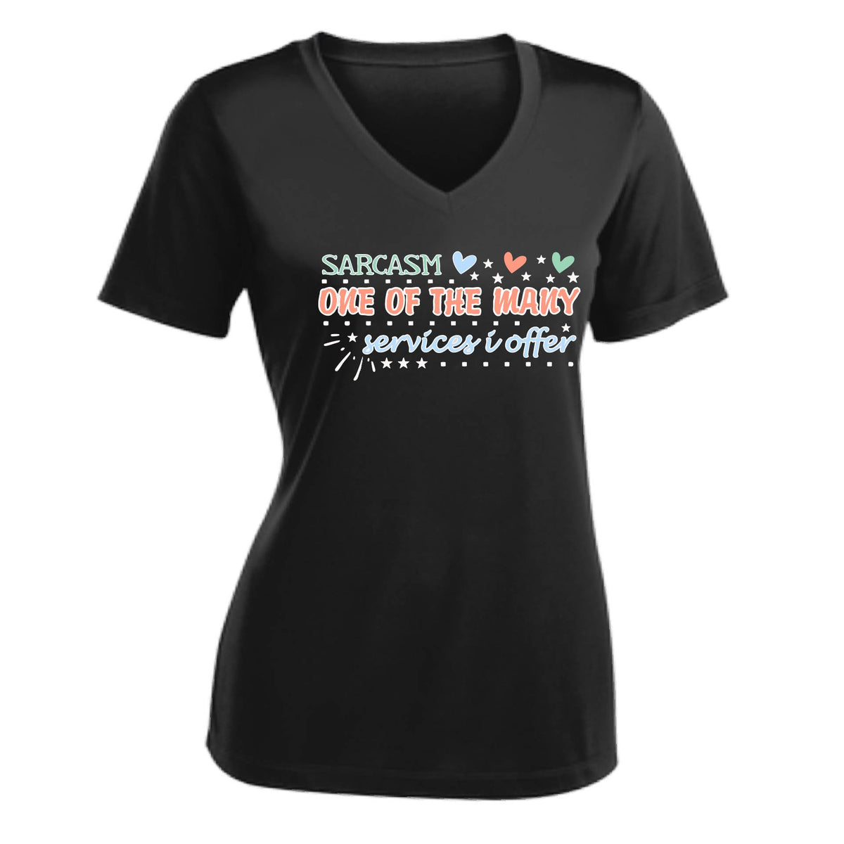 Sarcasm One of the Many Services I Offer | Women's Short Sleeve V-Neck Performance T-Shirts | 100% Polyester