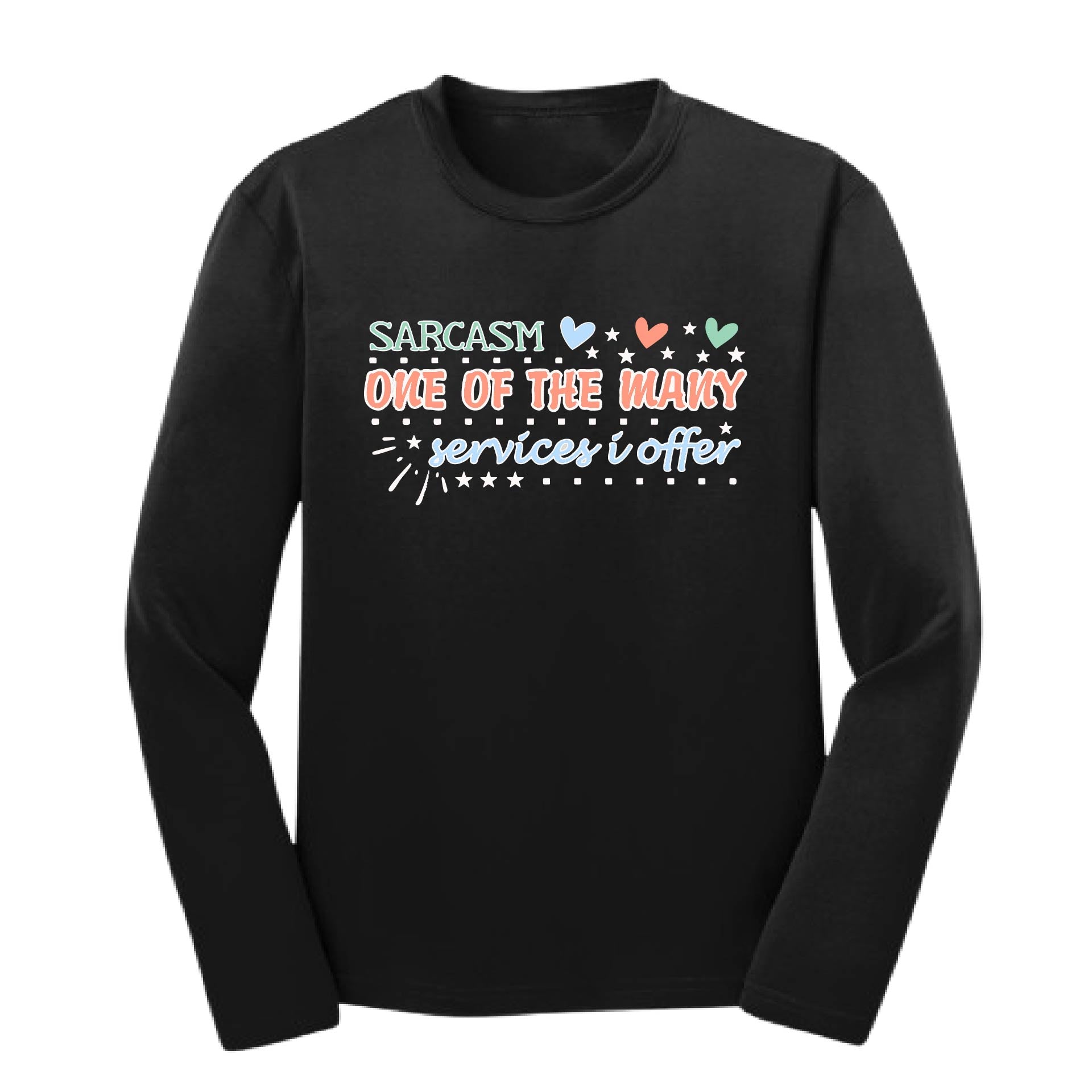 Sarcasm One of the Many Services I Offer | Youth Long Sleeve Performance T-Shirts | 100% Polyester