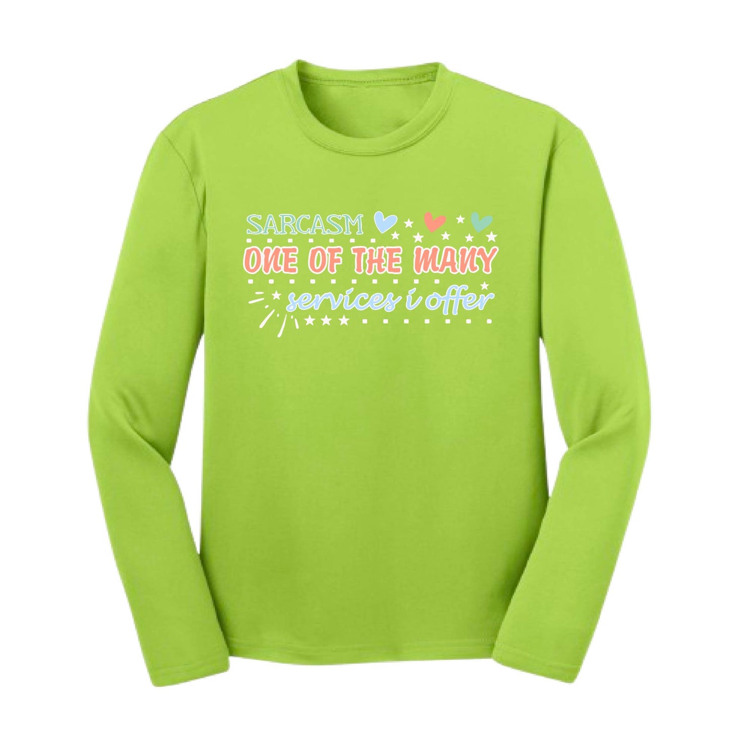 Sarcasm One of the Many Services I Offer | Youth Long Sleeve Performance T-Shirts | 100% Polyester