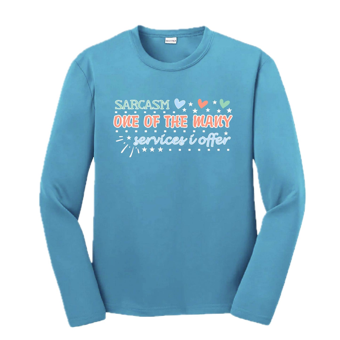 Sarcasm One of the Many Services I Offer | Youth Long Sleeve Performance T-Shirts | 100% Polyester