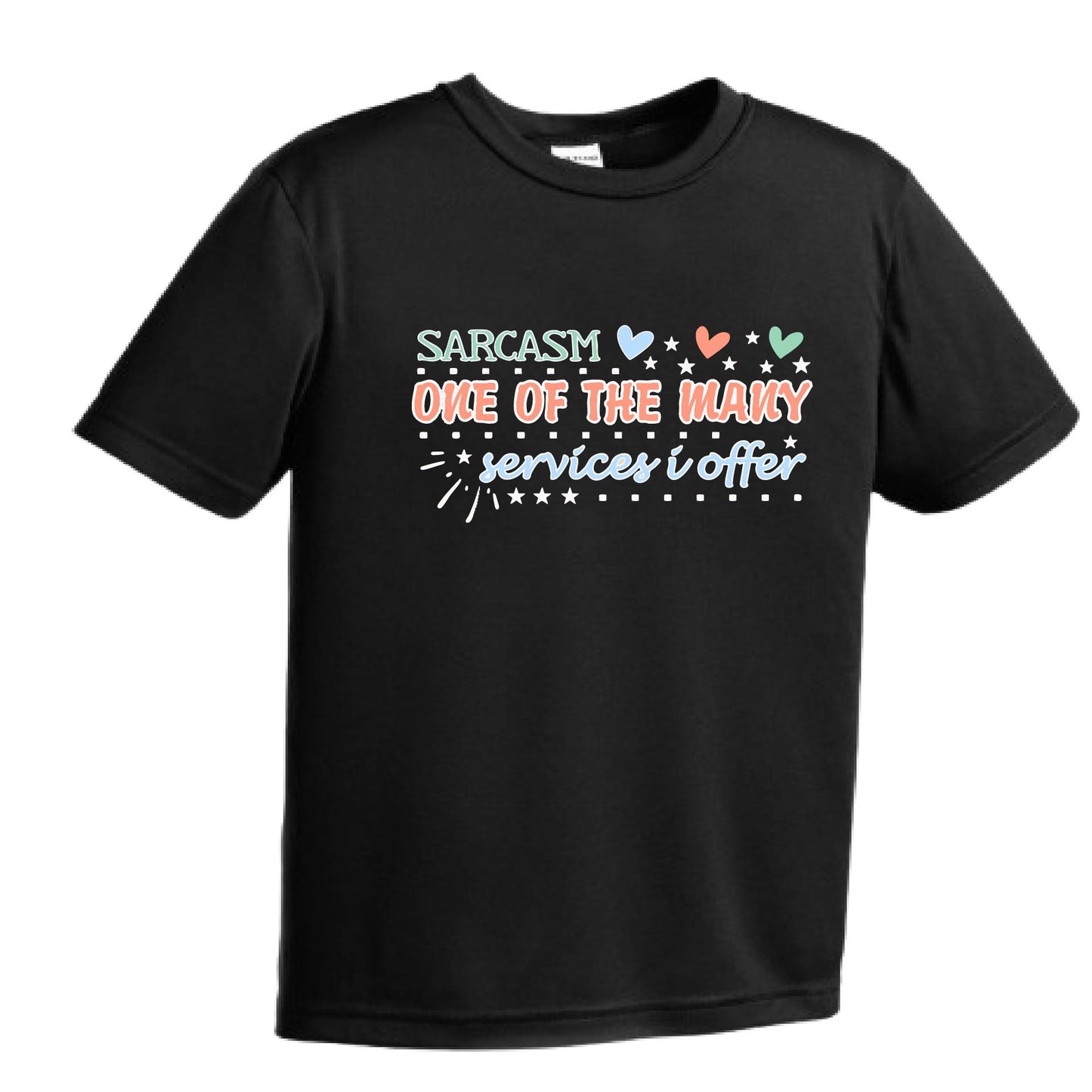 Sarcasm One of the Many Services I Offer | Youth Short Sleeve Performance T-Shirts | 100% Polyester