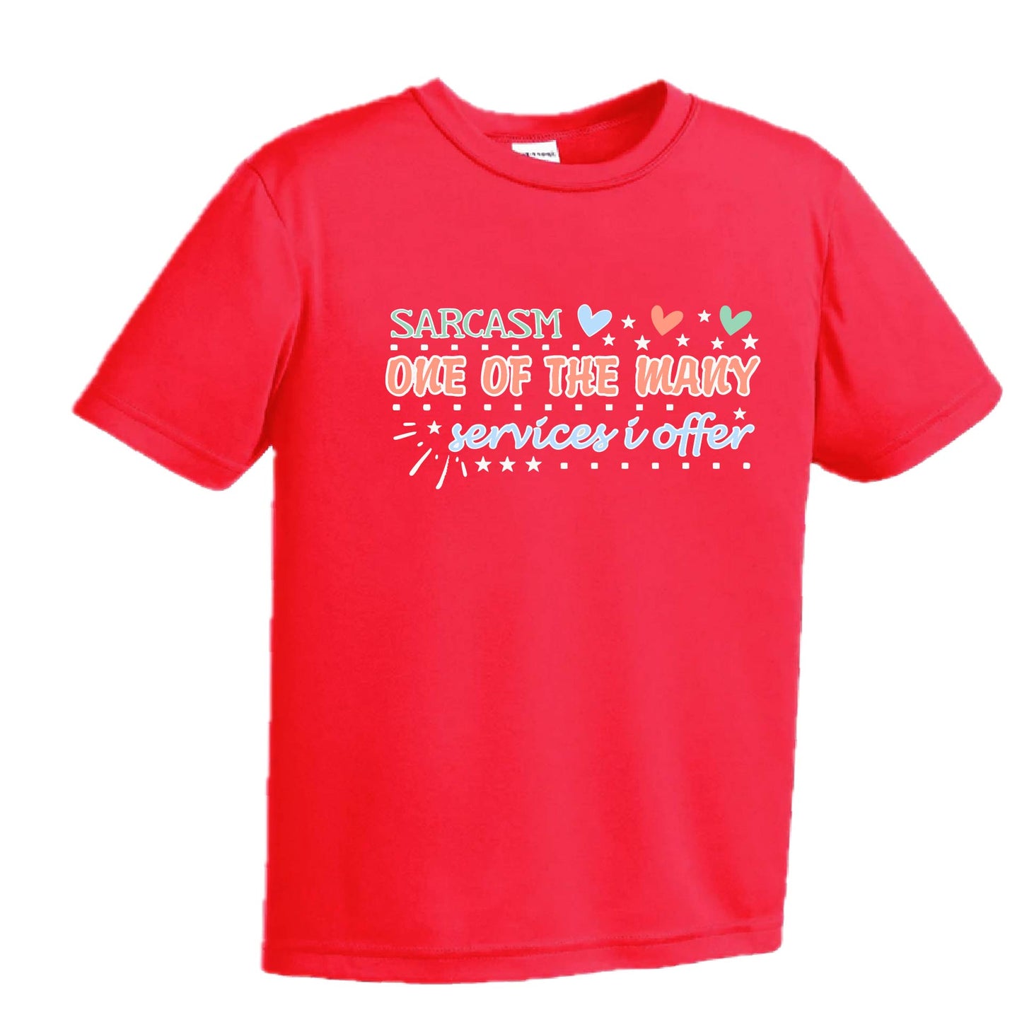 Sarcasm One of the Many Services I Offer | Youth Short Sleeve Performance T-Shirts | 100% Polyester