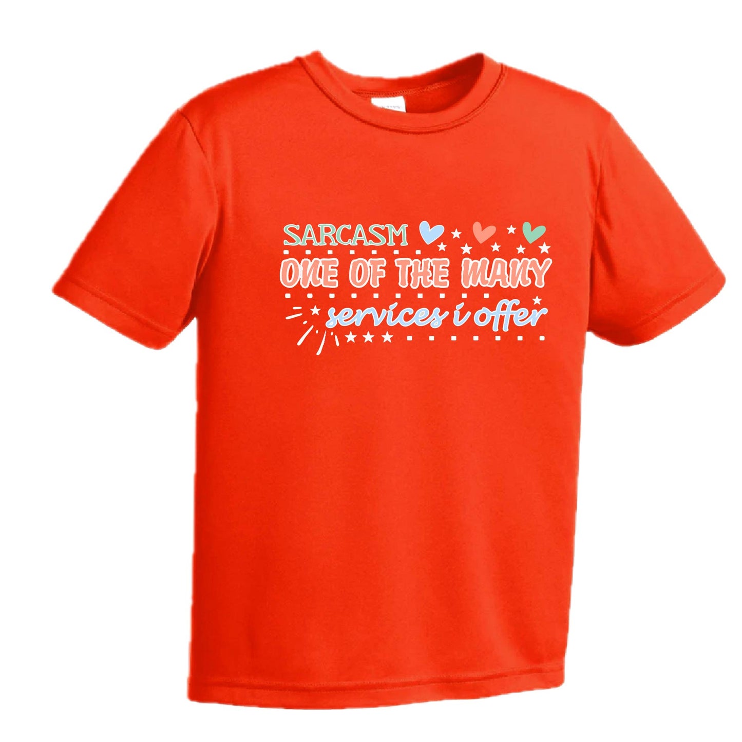 Sarcasm One of the Many Services I Offer | Youth Short Sleeve Performance T-Shirts | 100% Polyester