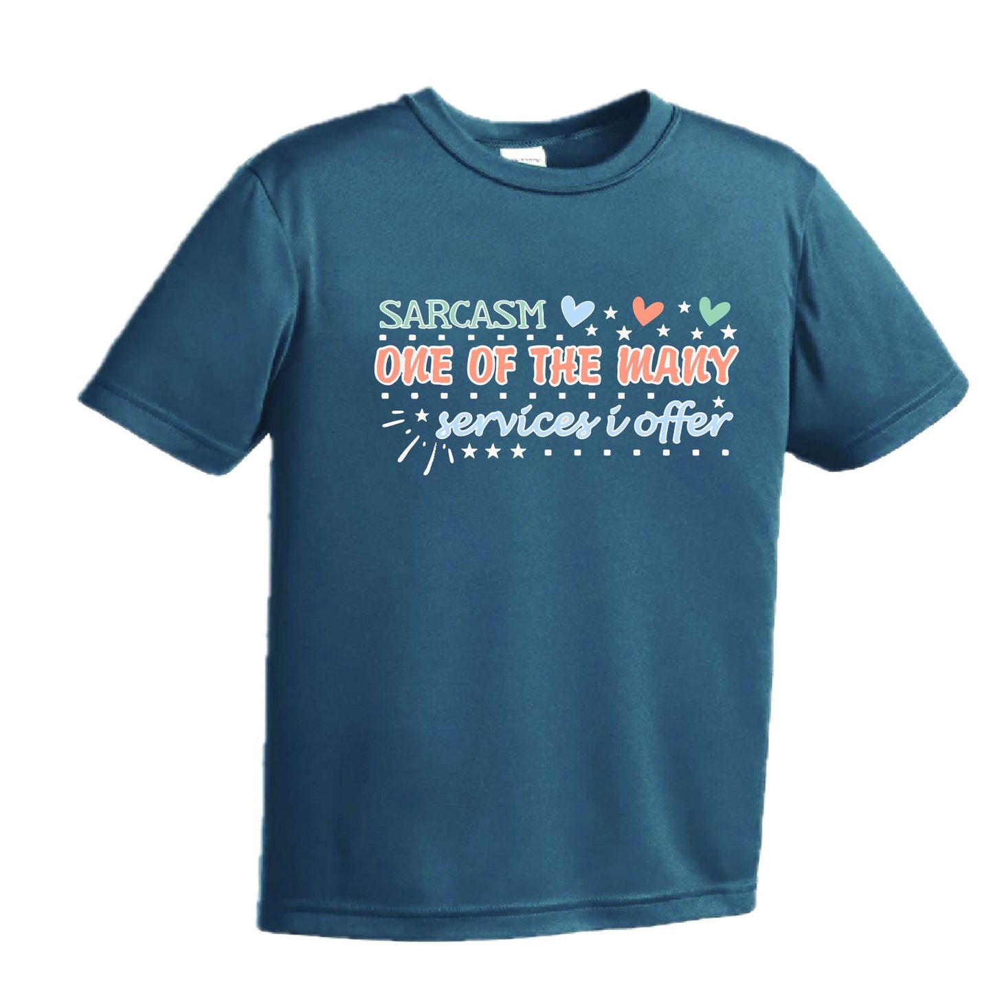 Sarcasm One of the Many Services I Offer | Youth Short Sleeve Performance T-Shirts | 100% Polyester