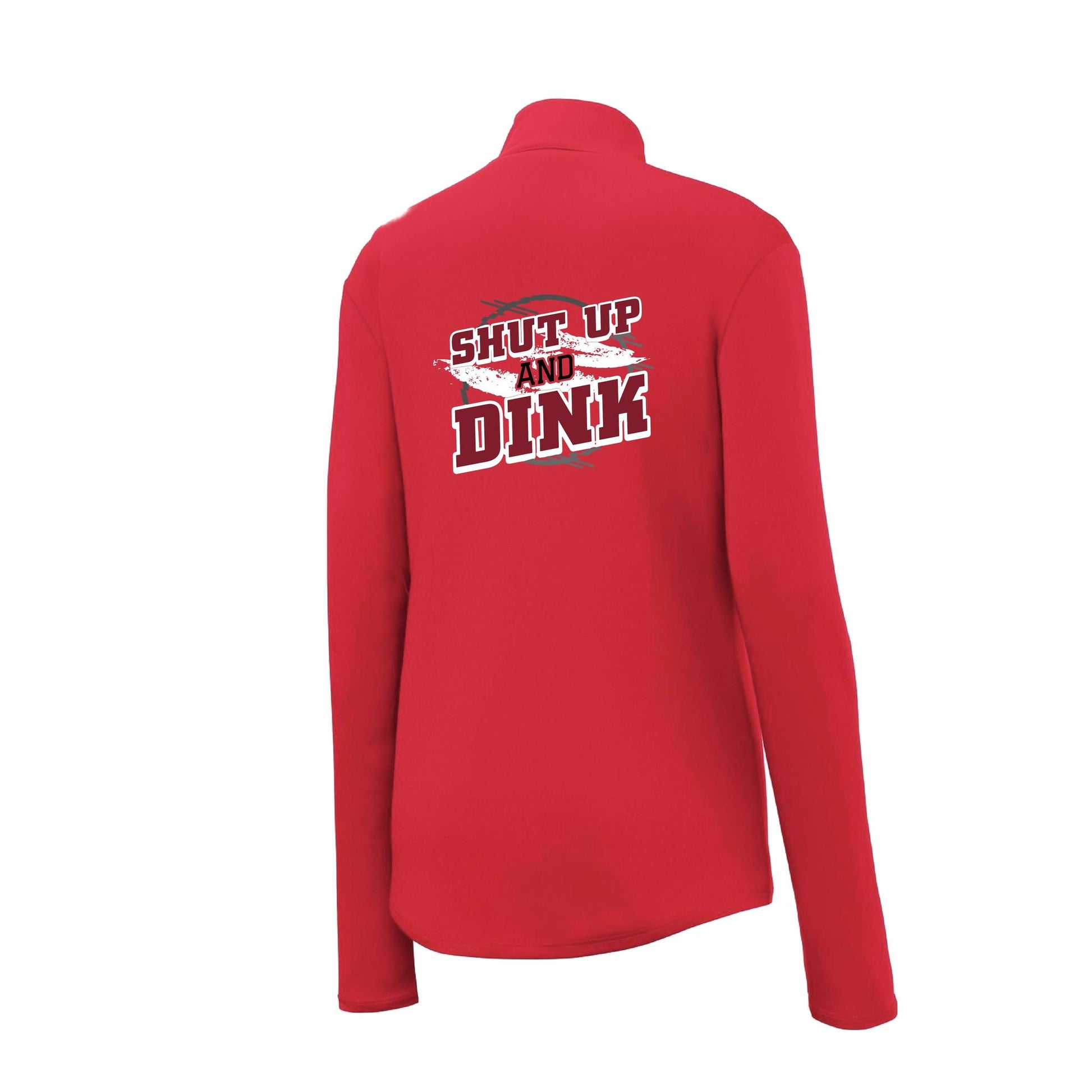 Shut Up And Dink | Women's 1/4 Zip Pullover Pickleball Performance Shirt | 100% Polyester