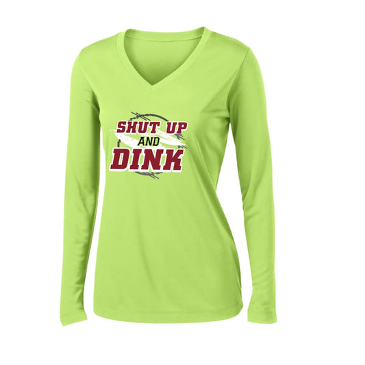 Shut Up And Dink | Women’s Long Sleeve V-Neck Pickleball Performance T-Shirt | 100% Polyester