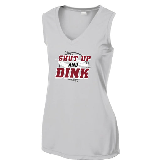 Shut Up And Dink | Women’s Sleeveless Performance T-Shirt | 100% Polyester