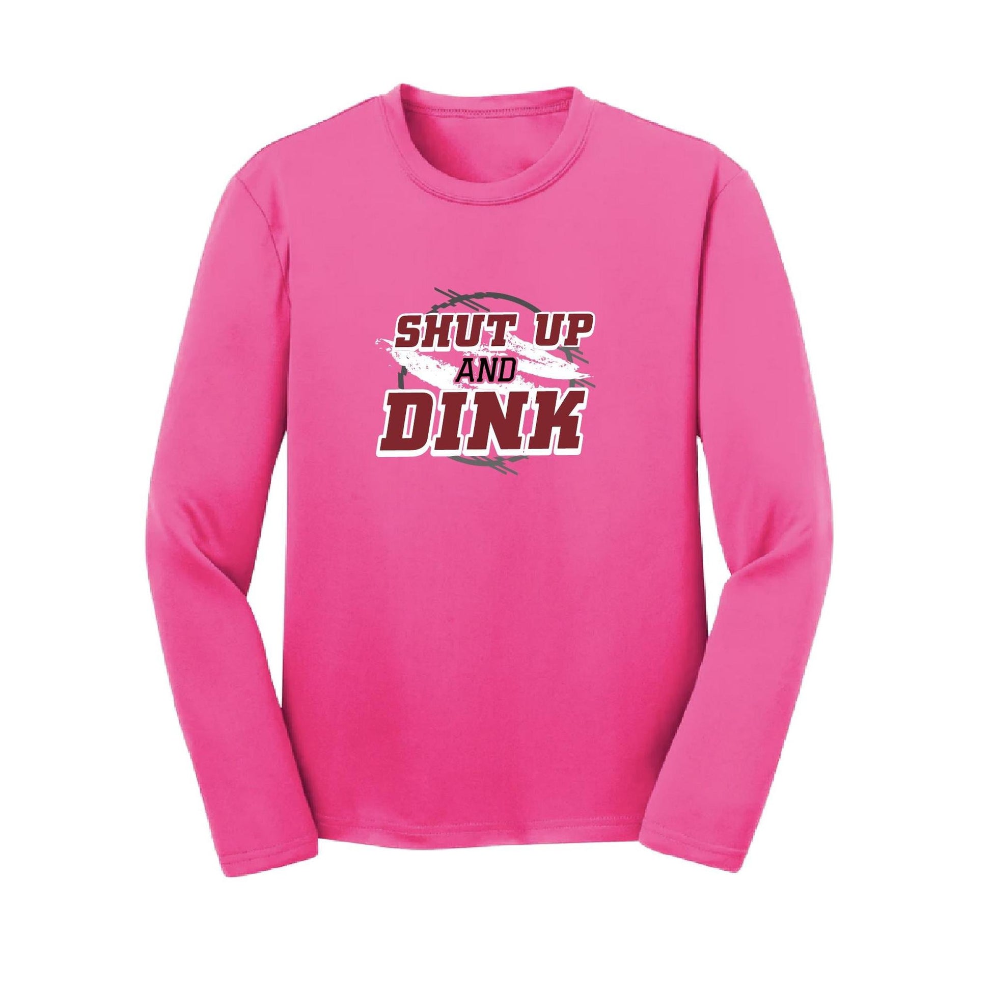 Shut Up and Dink | Youth Long Sleeve Pickleball Performance T-Shirts | 100% Polyester