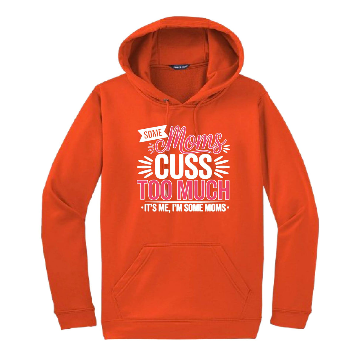 Some Moms Cuss Too Much | Unisex Hoodie Athletic Sweatshirt | 50% Cotton/50% Polyester