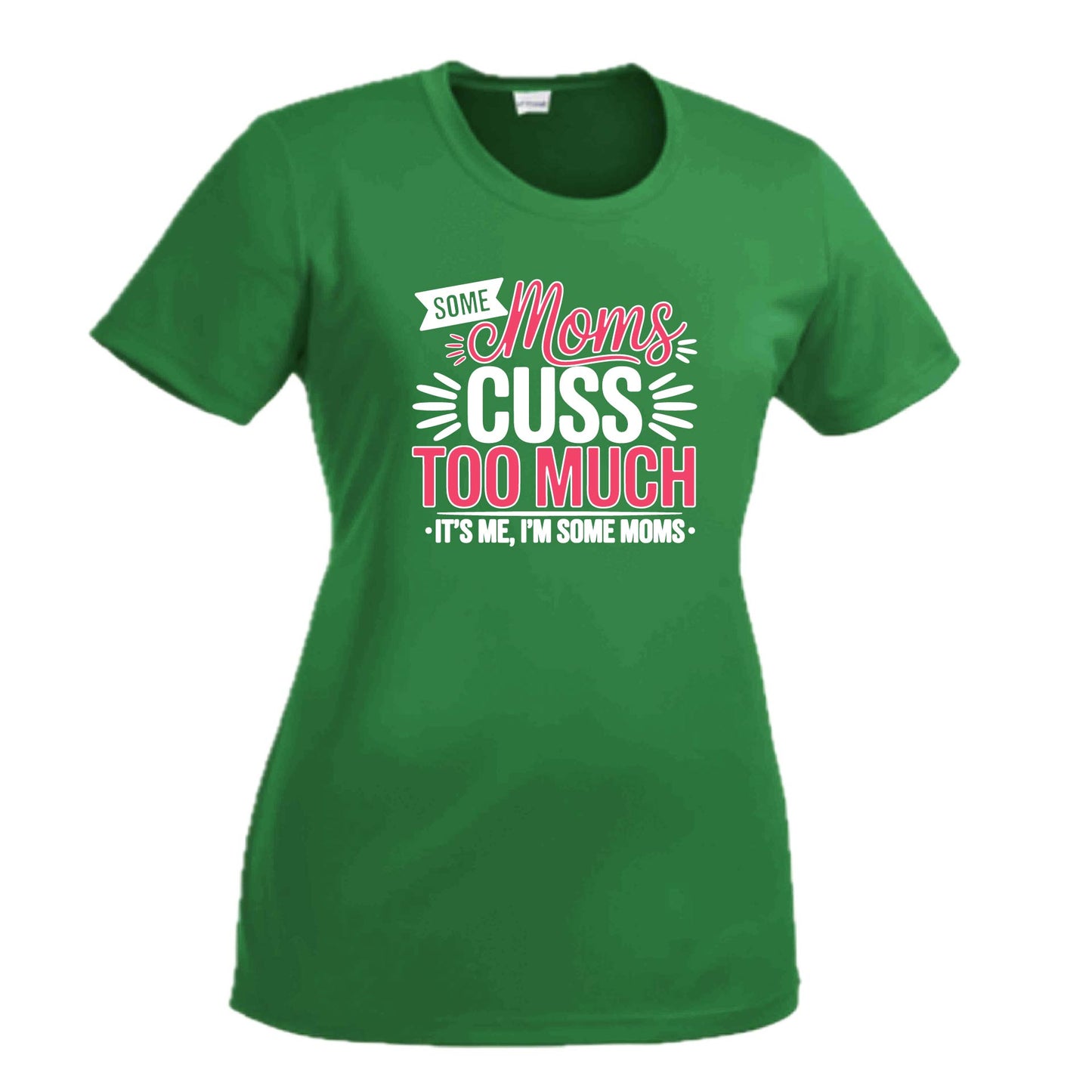 Some Moms Cuss Too Much | Women's Short Sleeve Crewneck T-Shirts | 100% Polyester