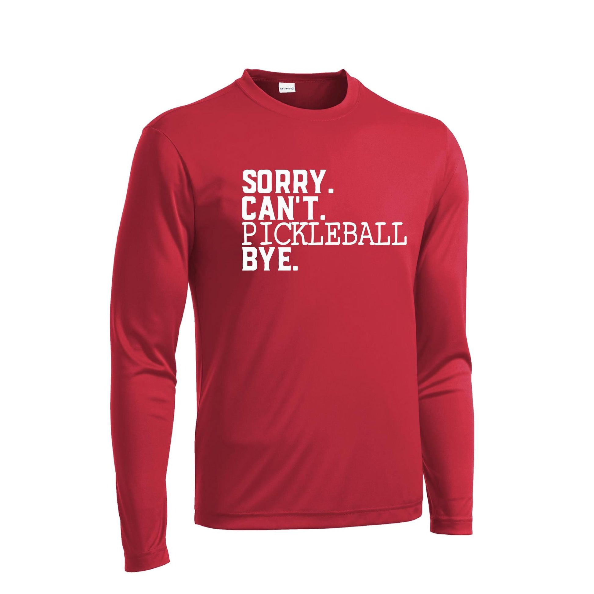 Sorry Can't Pickleball Bye | Men's Long Sleeve Athletic Performance T-Shirt | 100% Polyester