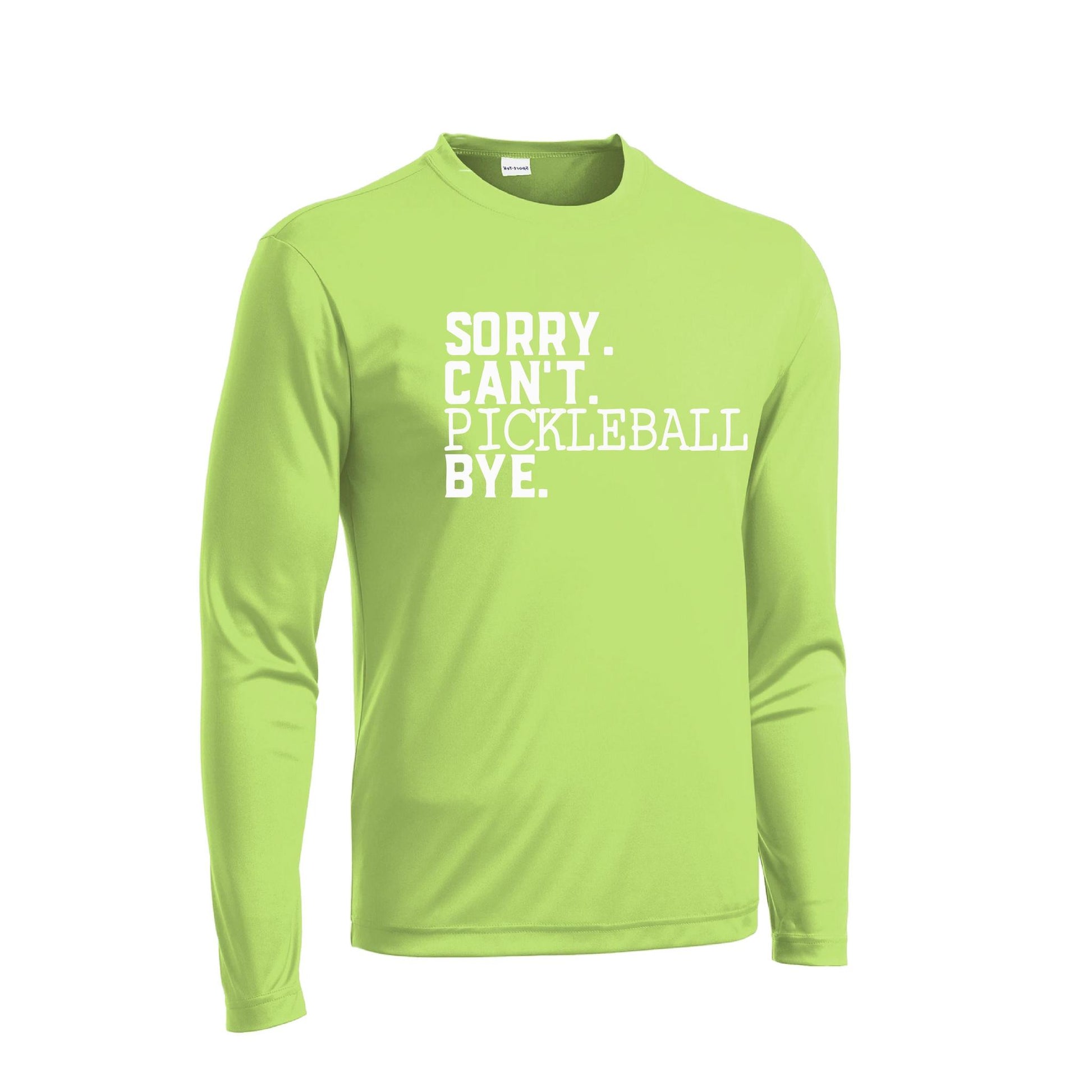 Sorry Can't Pickleball Bye | Men's Long Sleeve Athletic Performance T-Shirt | 100% Polyester