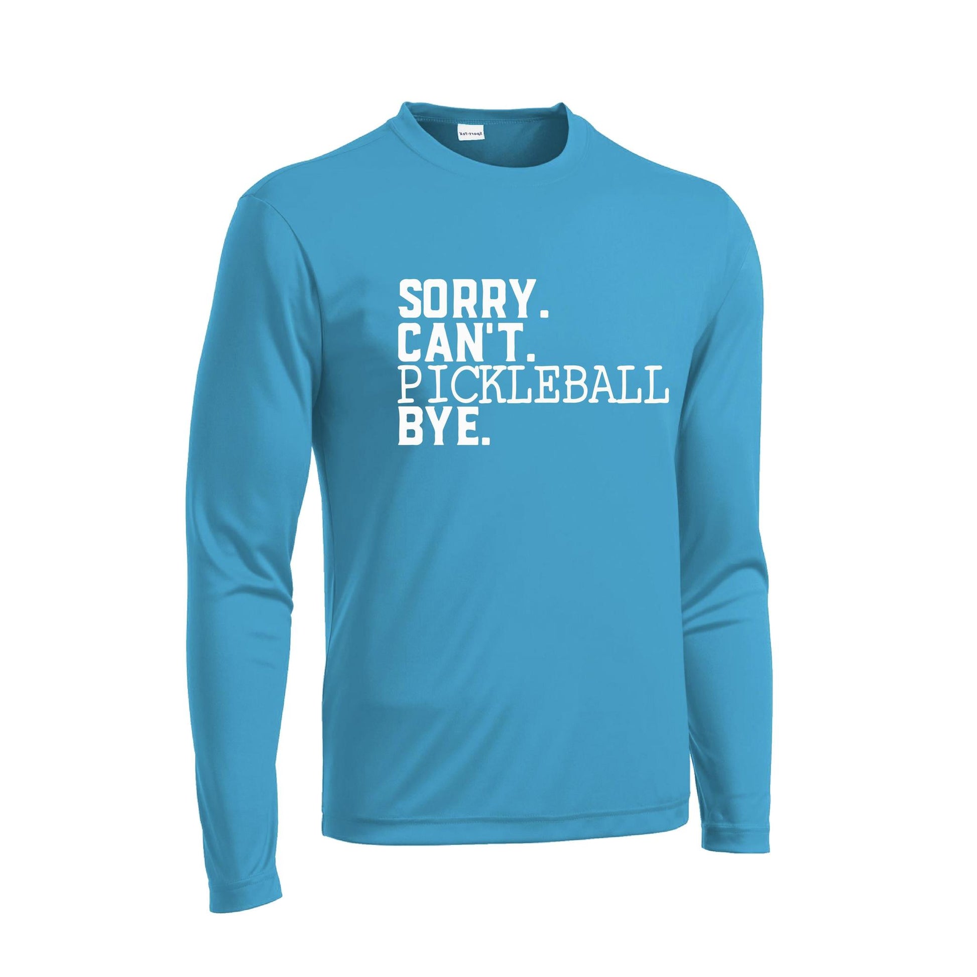 Sorry Can't Pickleball Bye | Men's Long Sleeve Athletic Performance T-Shirt | 100% Polyester