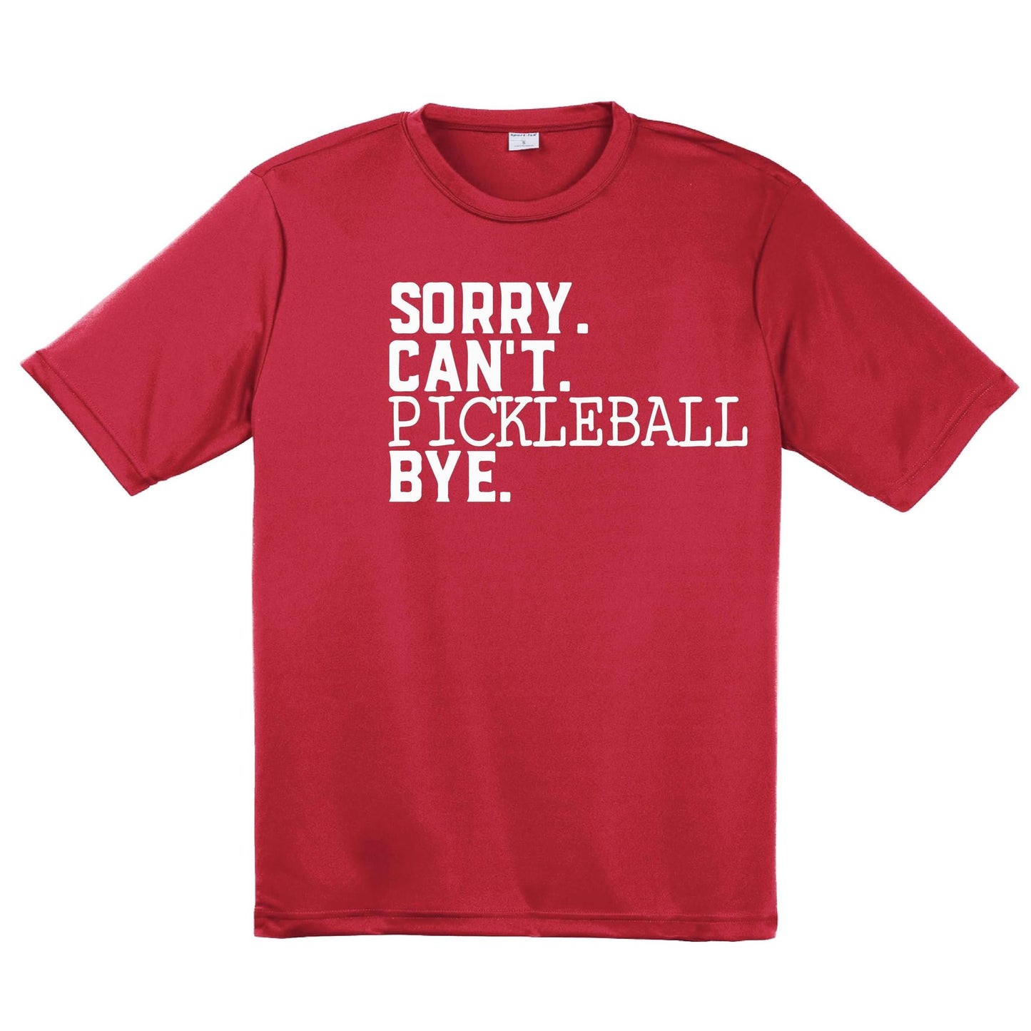 Sorry Can't Pickleball Bye | Men's Short Sleeve Athletic Performance T-Shirt | 100% Polyester
