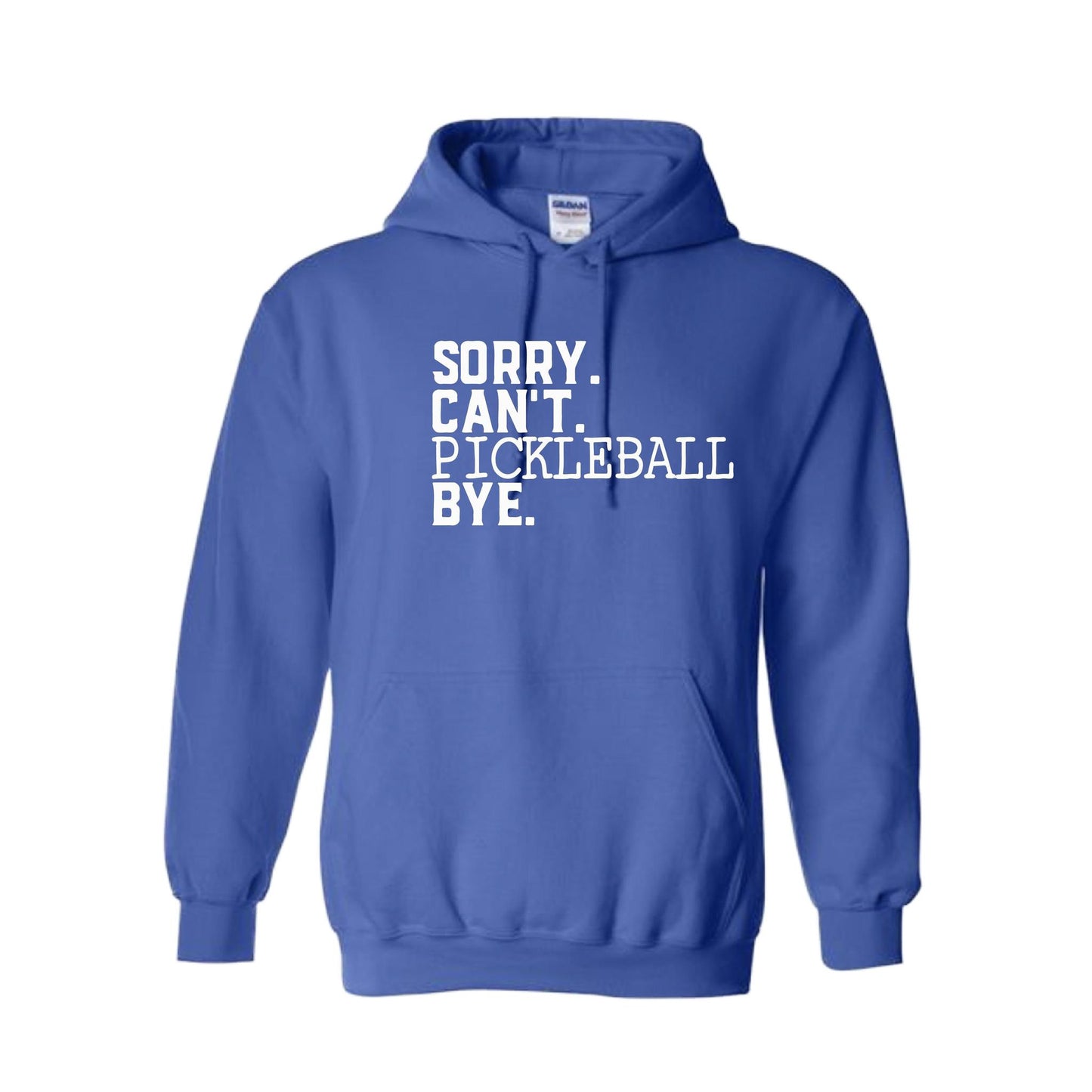 Sorry Can't Pickleball Bye | Unisex Hoodie Athletic Sweatshirt | 50% Cotton/50% Polyester