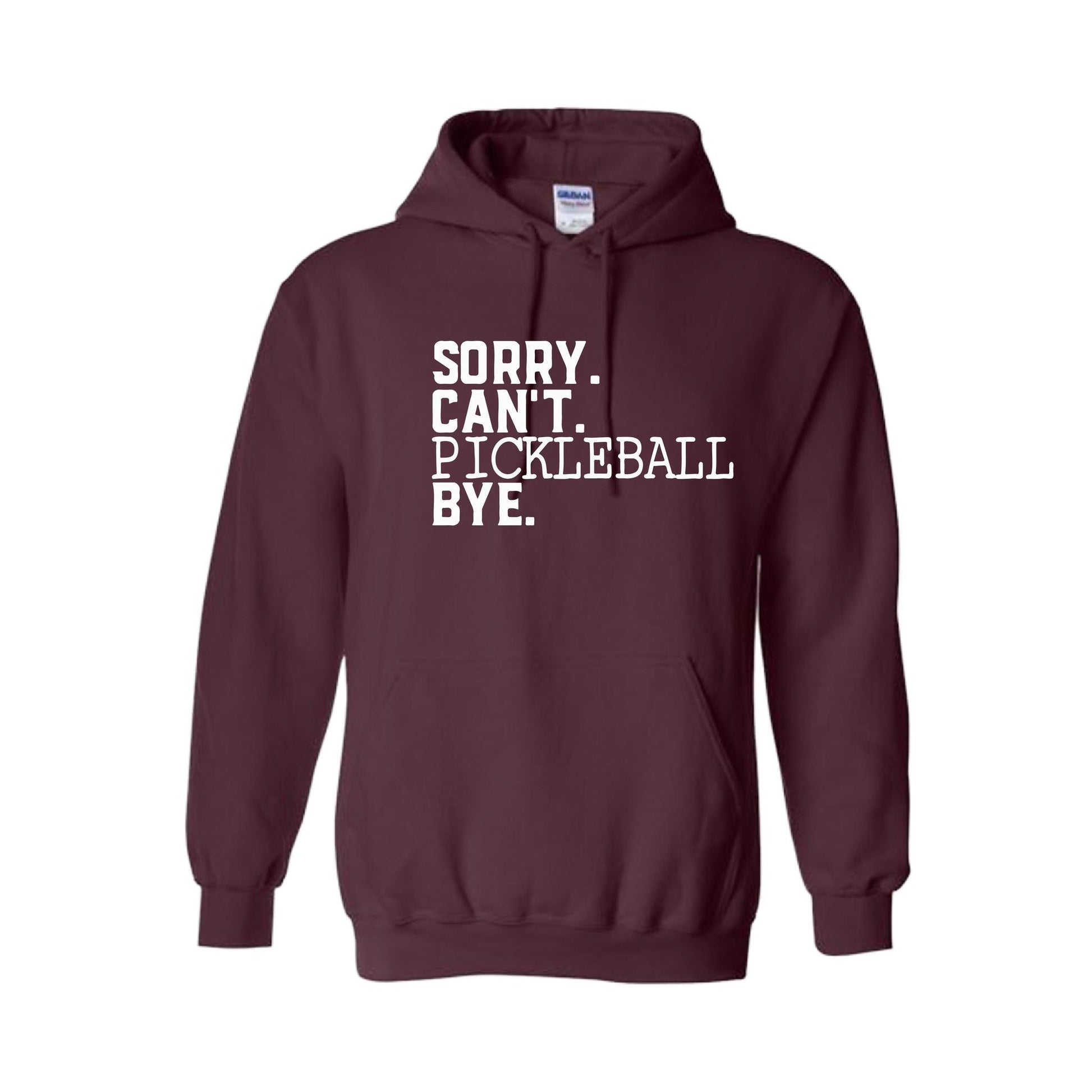 Sorry Can't Pickleball Bye | Unisex Hoodie Athletic Sweatshirt | 50% Cotton/50% Polyester