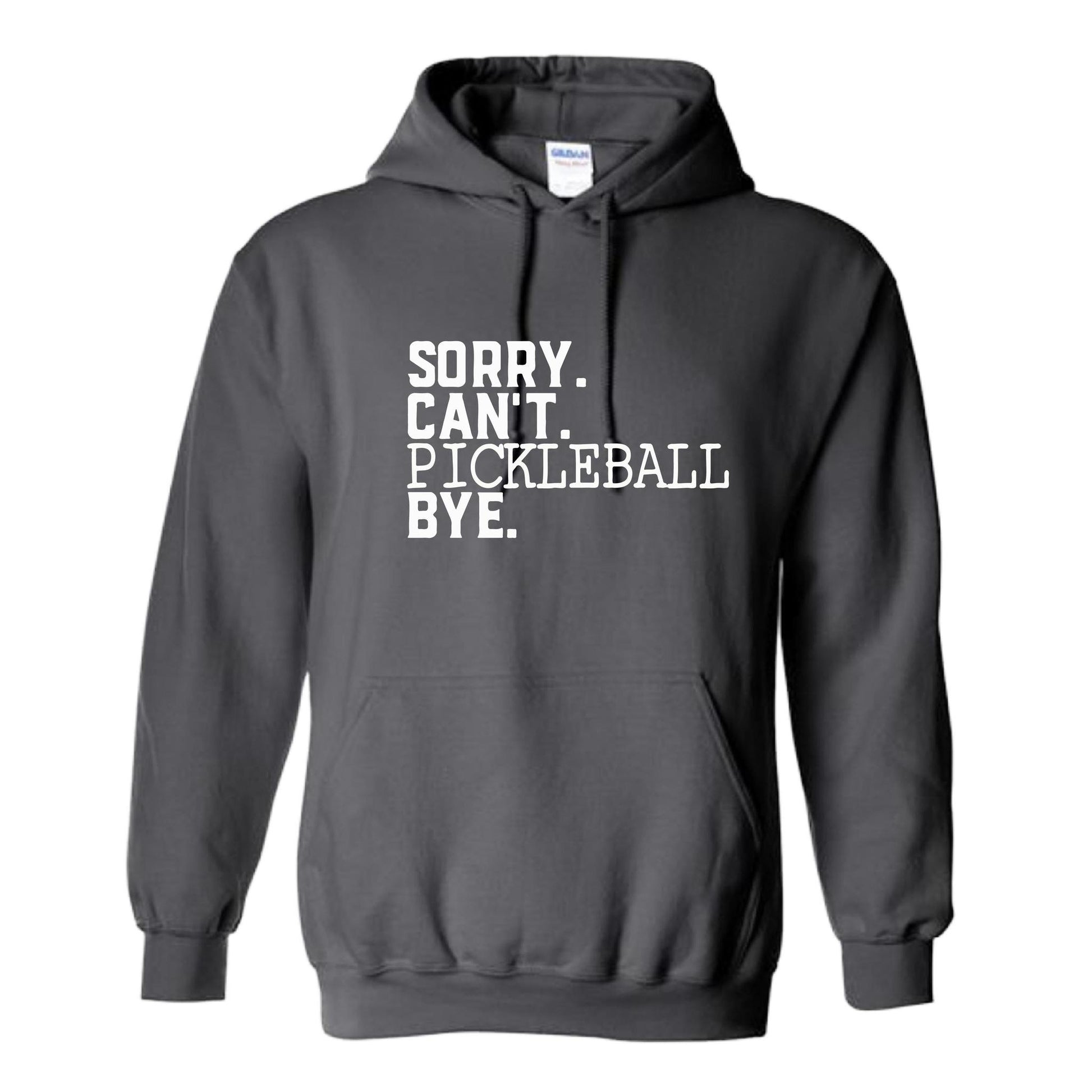 Sorry Can't Pickleball Bye | Unisex Hoodie Athletic Sweatshirt | 50% Cotton/50% Polyester