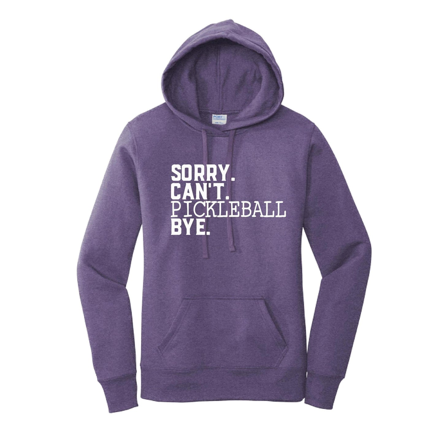 Sorry Can't Pickleball Bye | Women’s Fitted Hoodie Pickleball Sweatshirt | 50% Cotton 50% Poly Fleece