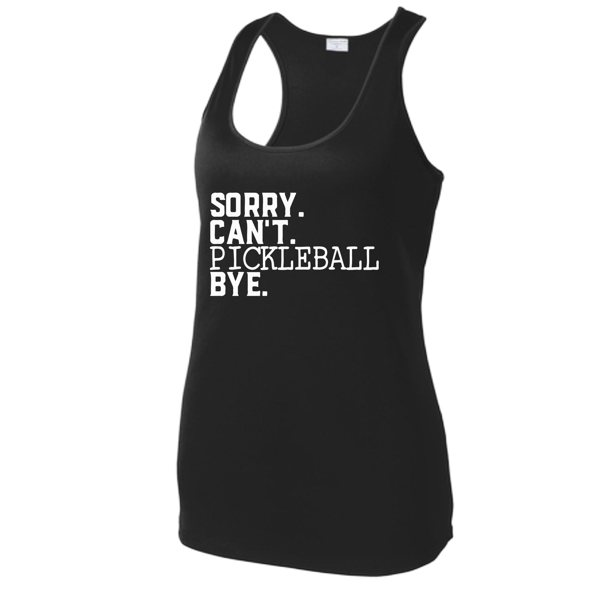 Sorry Can't Pickleball Bye | Women's Racerback Pickleball Tank | 100% Polyester
