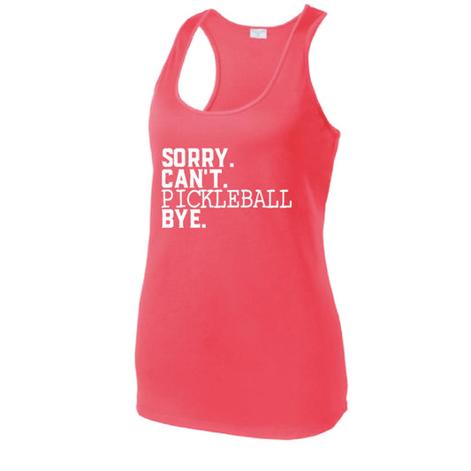 Sorry Can't Pickleball Bye | Women's Racerback Pickleball Tank | 100% Polyester
