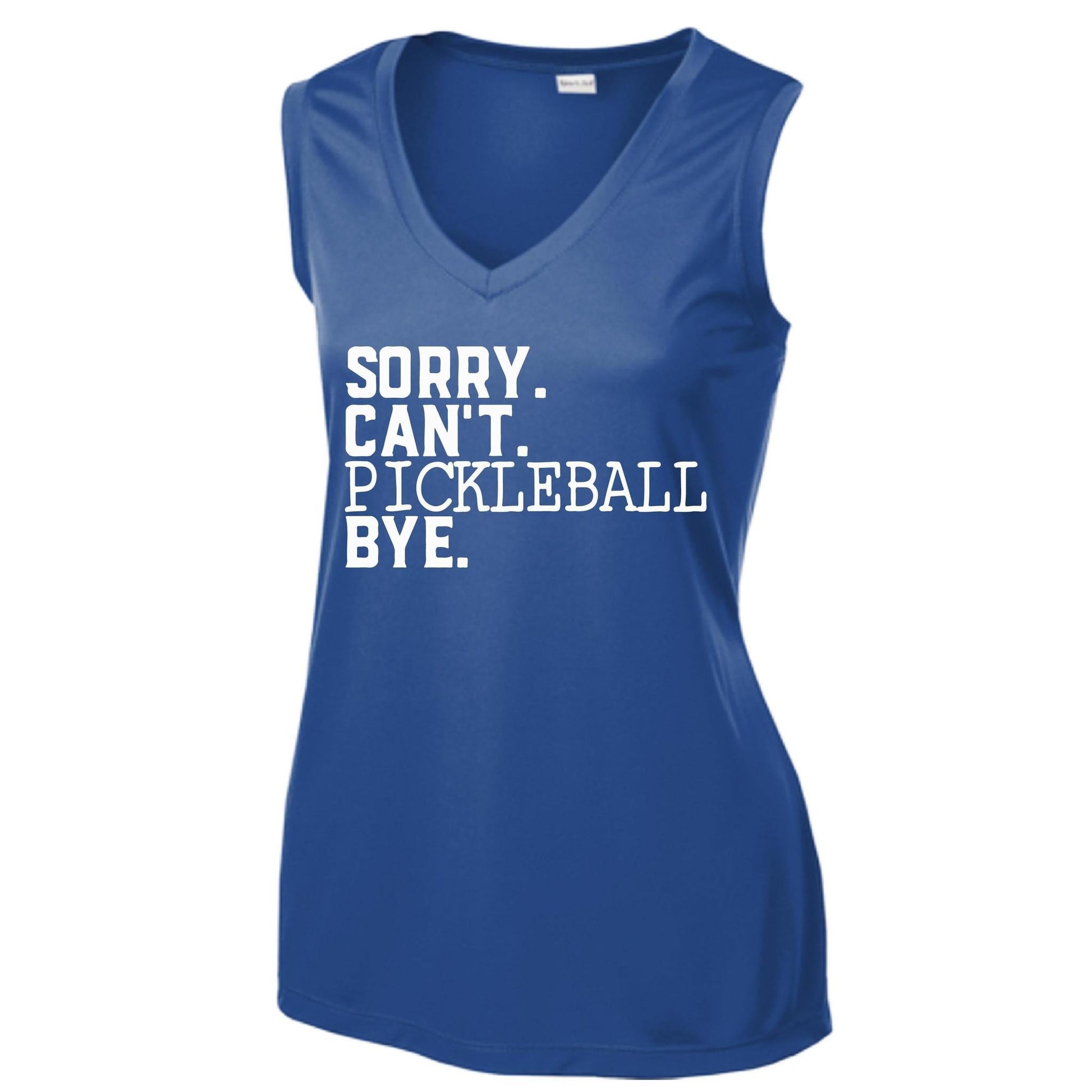 Sorry Can't Pickleball Bye | Women’s Sleeveless Pickleball Performance T-Shirt | 100% Polyester