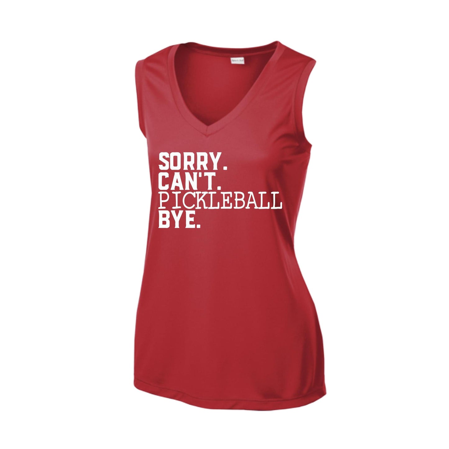 Sorry Can't Pickleball Bye | Women’s Sleeveless Pickleball Performance T-Shirt | 100% Polyester